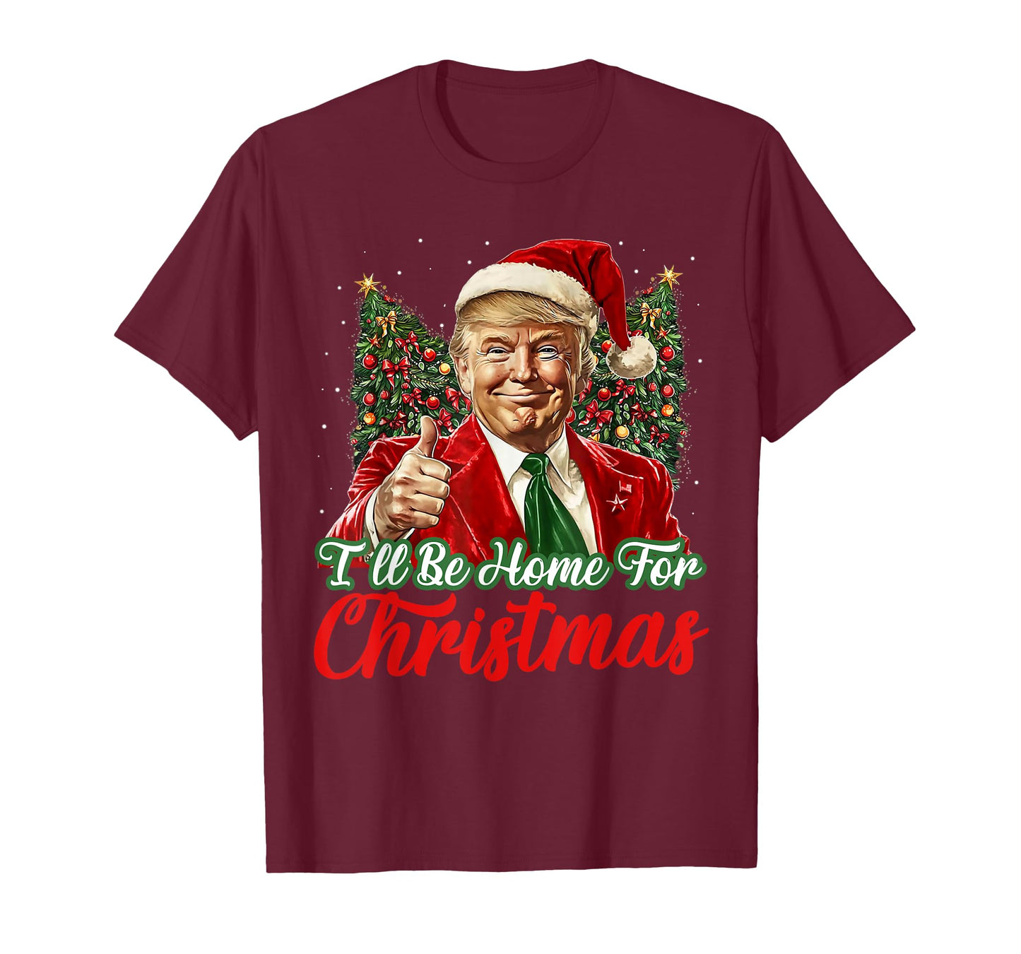 I'll Be Home For Christmas Xmas Trump Pajamas Holiday Santa T-Shirt