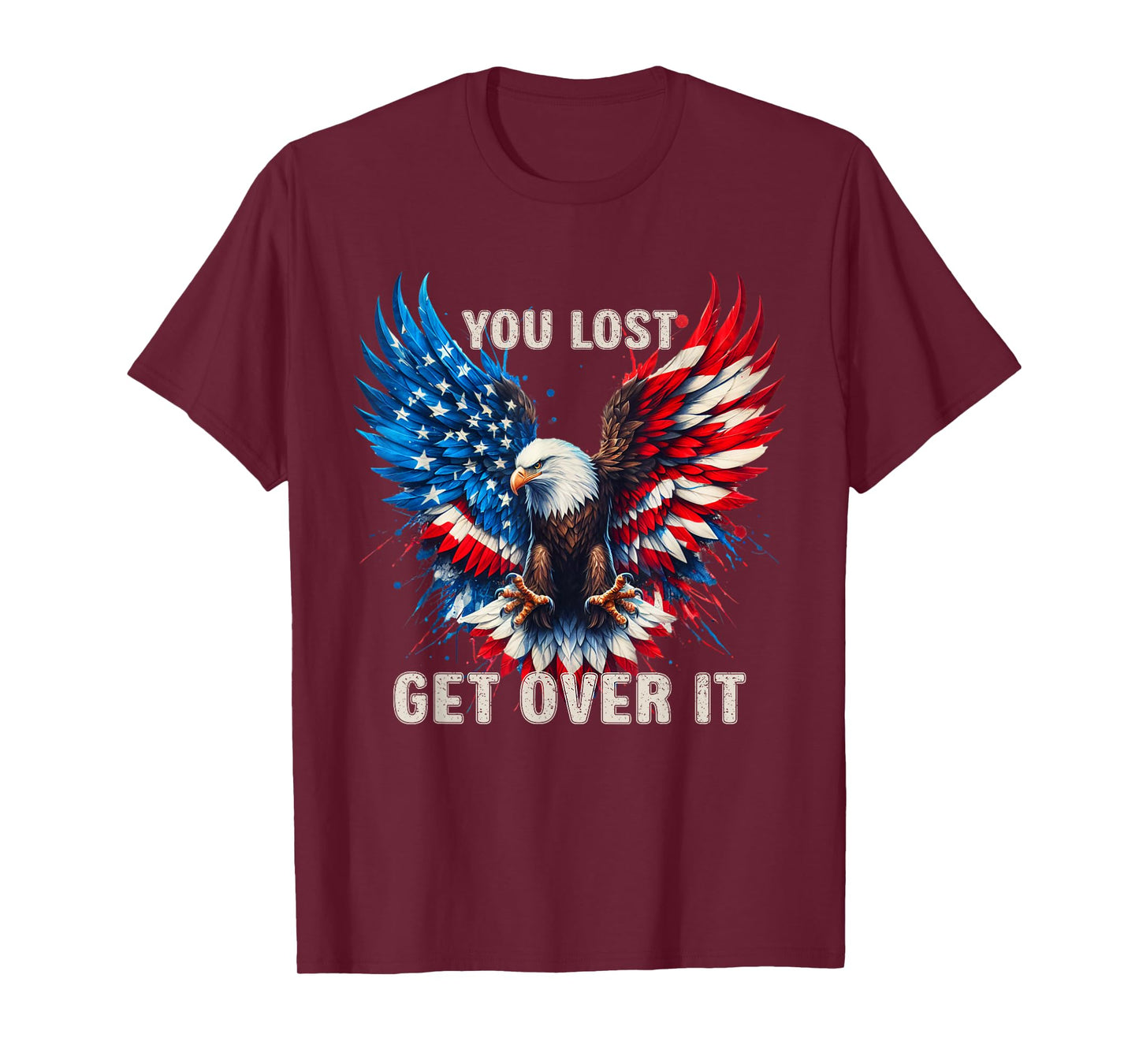 You Lost Get Over It Patriotic America Eagle T-Shirt