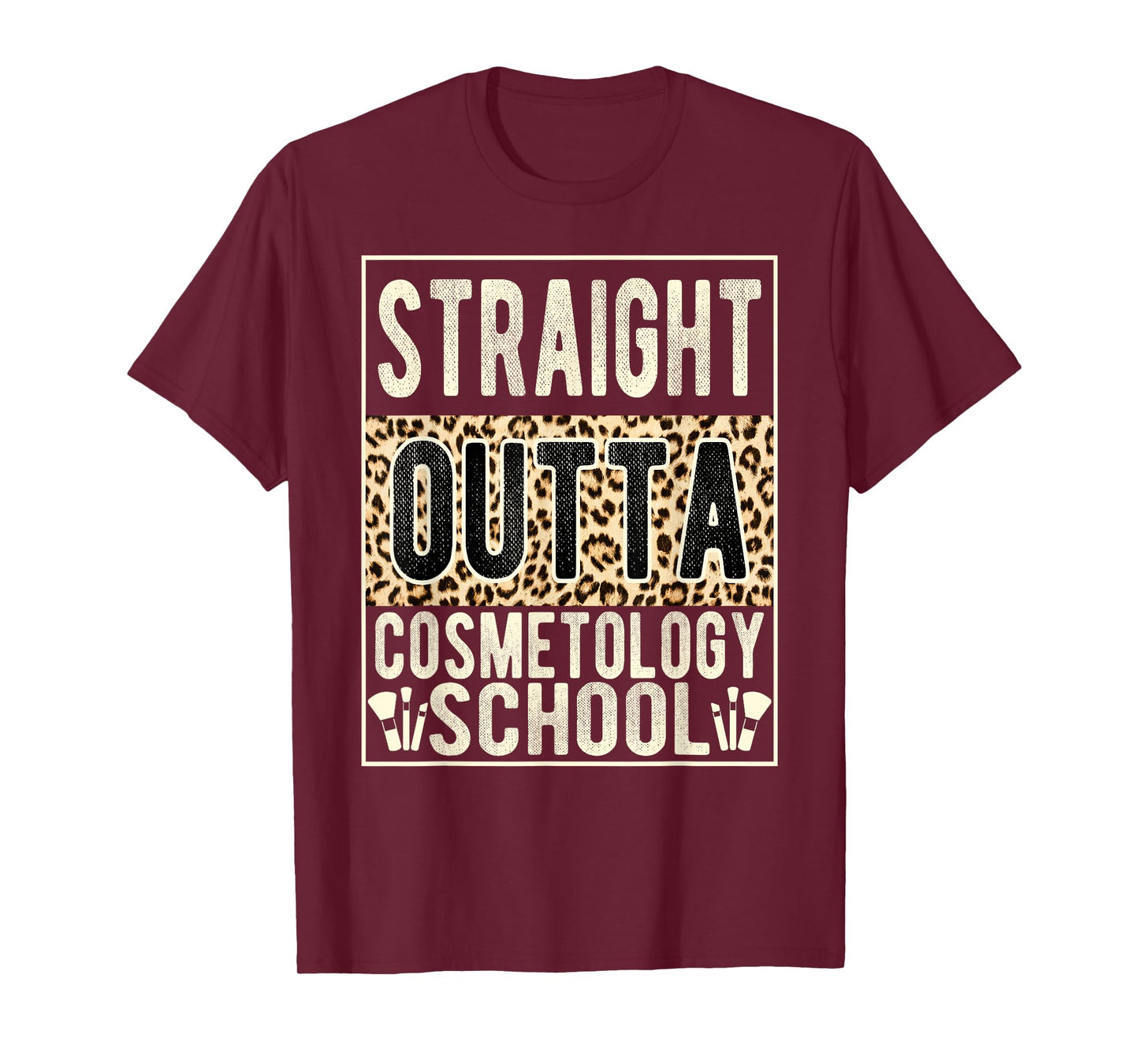 Straight Outta Cosmetology School Leopard Graduation Funny T-Shirt