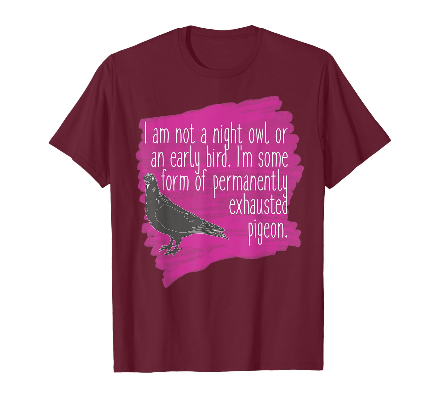 Exhausted Pigeon Funny T-Shirt for Tired People T-Shirt