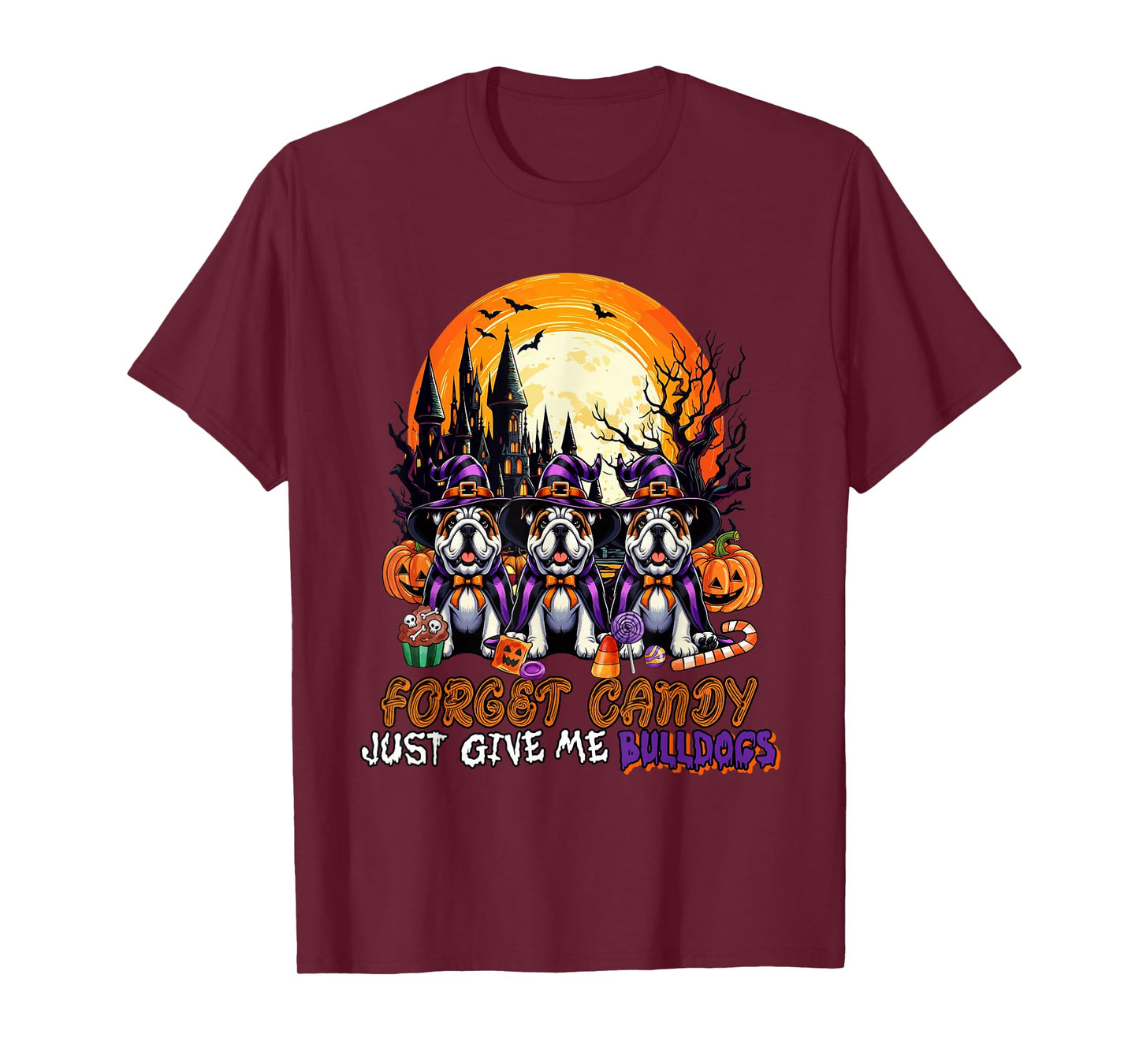 Forget Candy Give Me Bulldogs Halloween Cosplay Witches T-Shirt