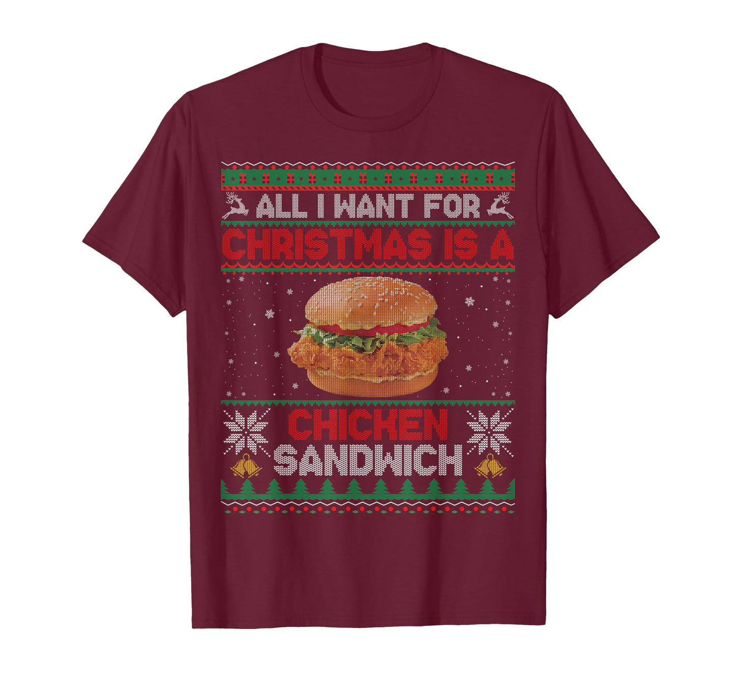 All I Want For Christmas Is A Chicken Sandwich Funny Ugly T-Shirt