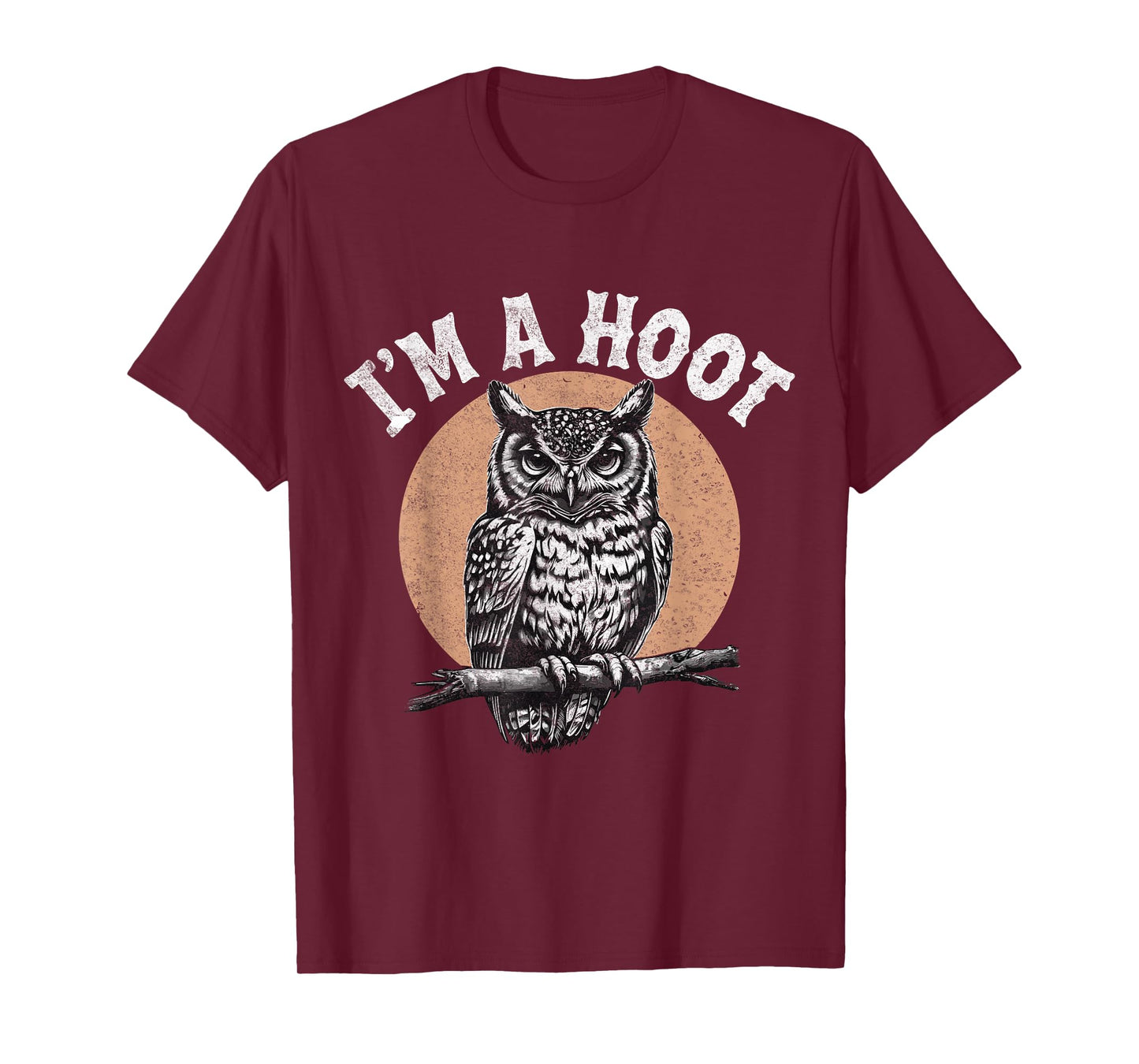 Retro I'm A Hoot Owl Bird Pun Sarcastic Jokes Women Men T-Shirt