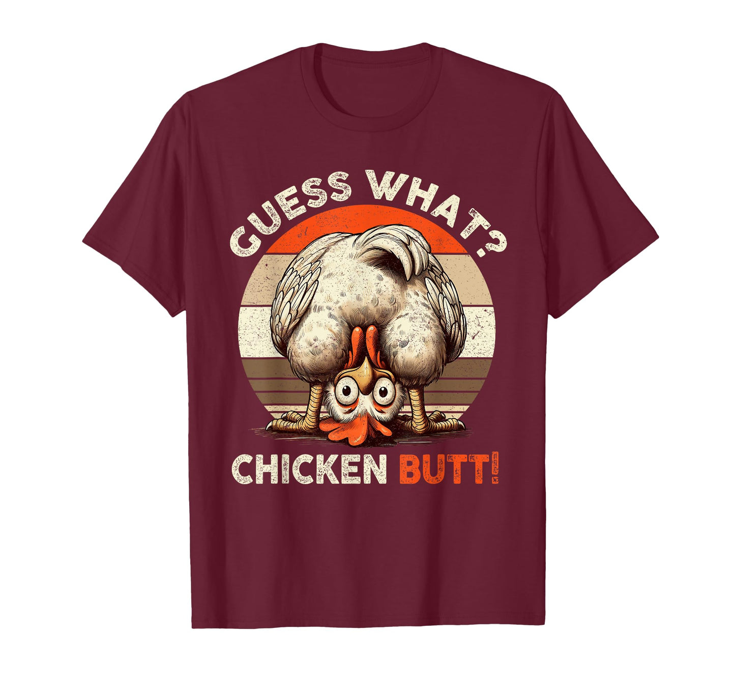 Guess What Chicken Butt Chicken Lover Funny Chicken T-Shirt