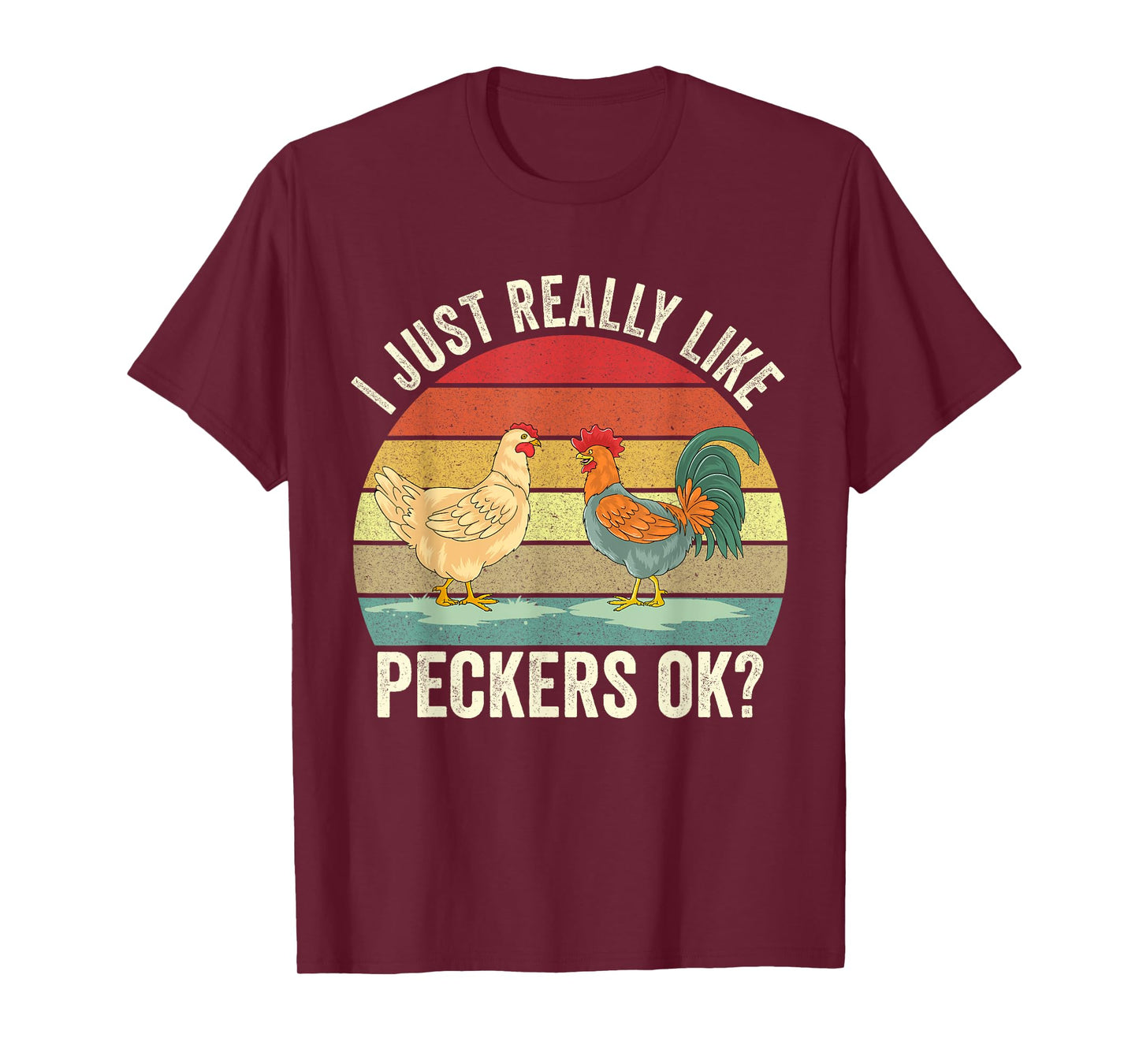 I Just Really Like Peckers Ok Cute Gardening Farming Chicken T-Shirt
