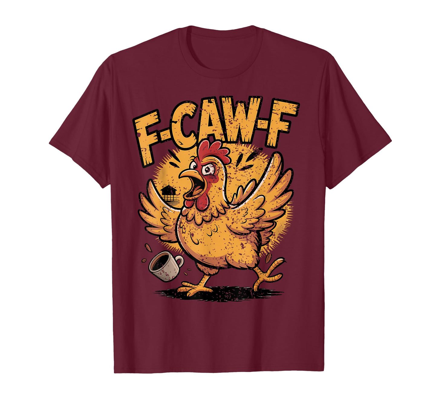 F Caw F Coffee Chicken F kawf Rooster Funny Bird Fcawf T-Shirt