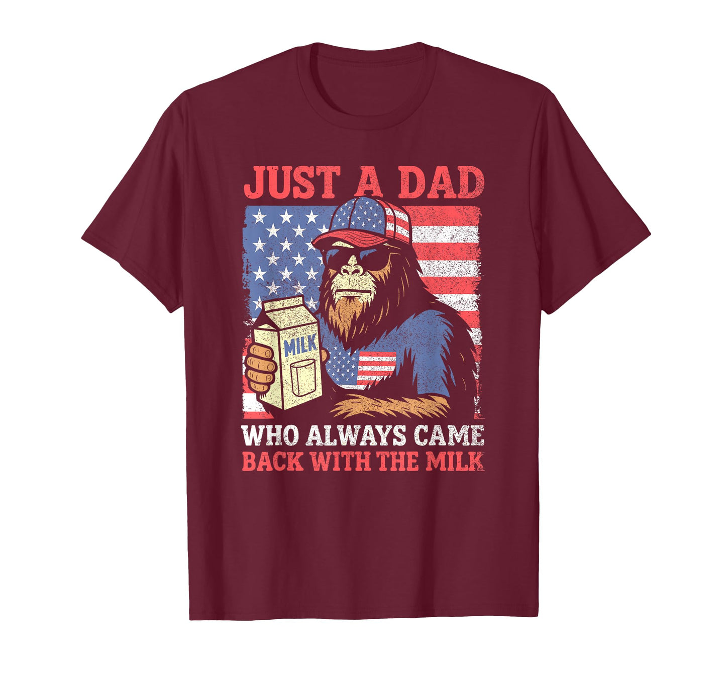 Patriotic Bigfoot 4th July, Just A Dad Who Always Came Back T-Shirt