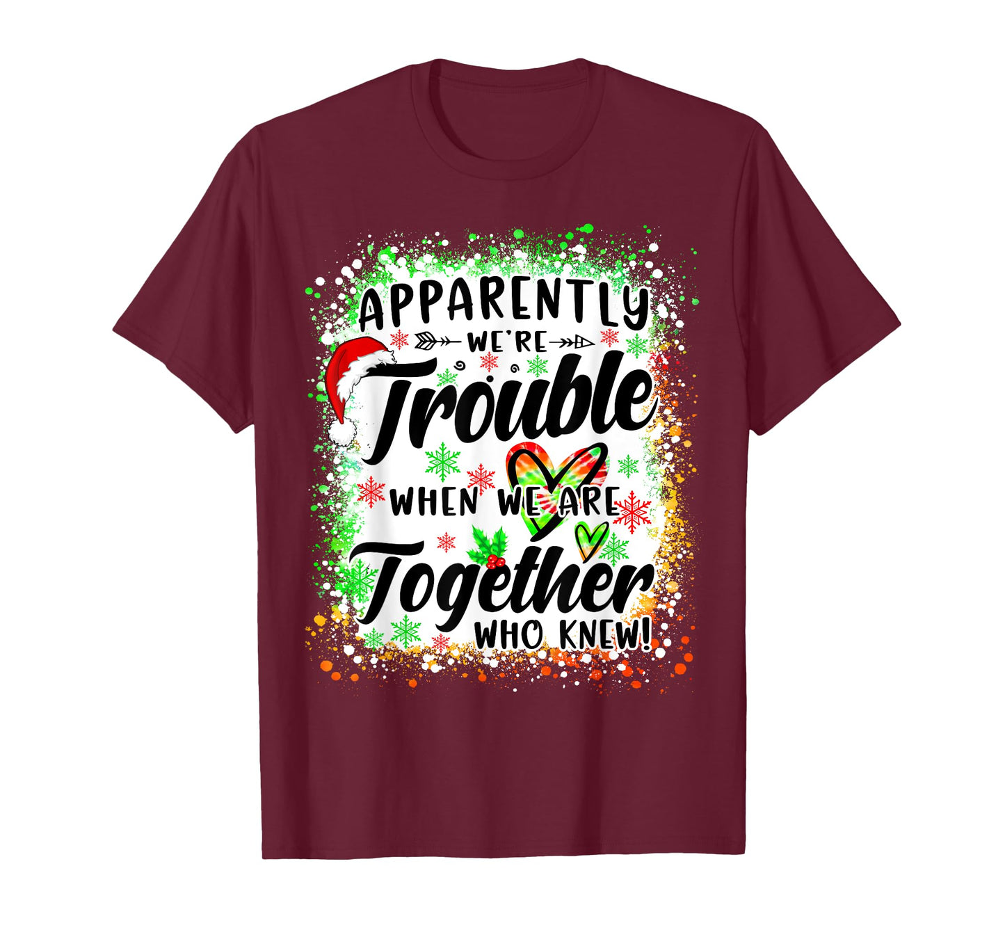 Apparently We're Trouble When We're Together Bestie Xmas T-Shirt