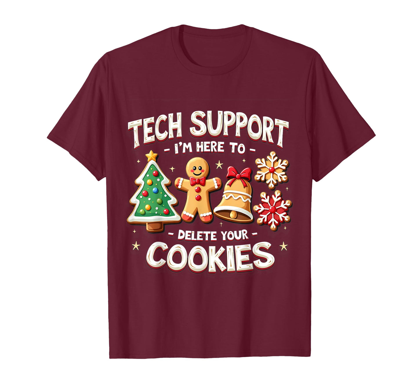 Christmas Cookies Pajamas Holiday Gifts for Family Christmas Tech Support I'm Here To Delete Your Cookies Xmas Unisex T-Shirt