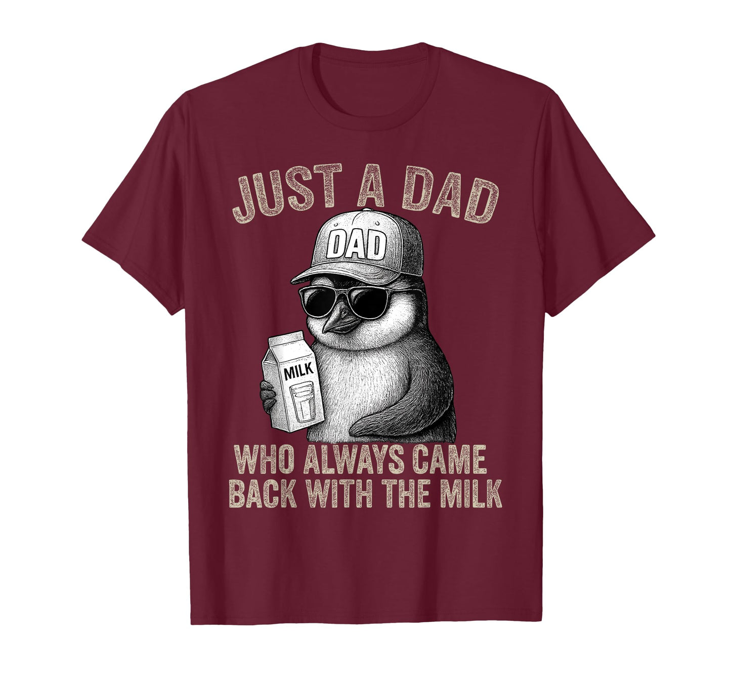 Just a Dad Who Came Back with Milk Father's Day Penguin Dad T-Shirt