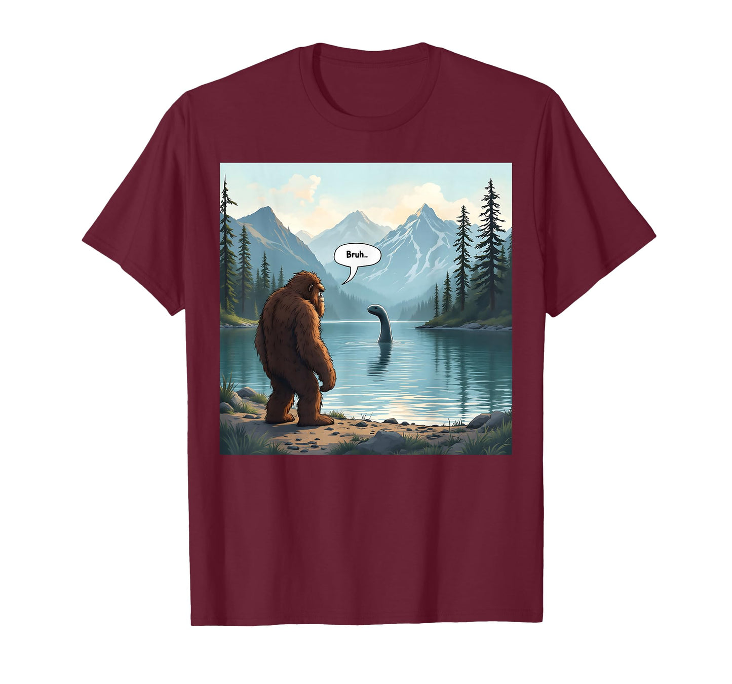 Funny Bruh Bigfoot Sasquatch Loch Ness Monster Nessie T-Shirt