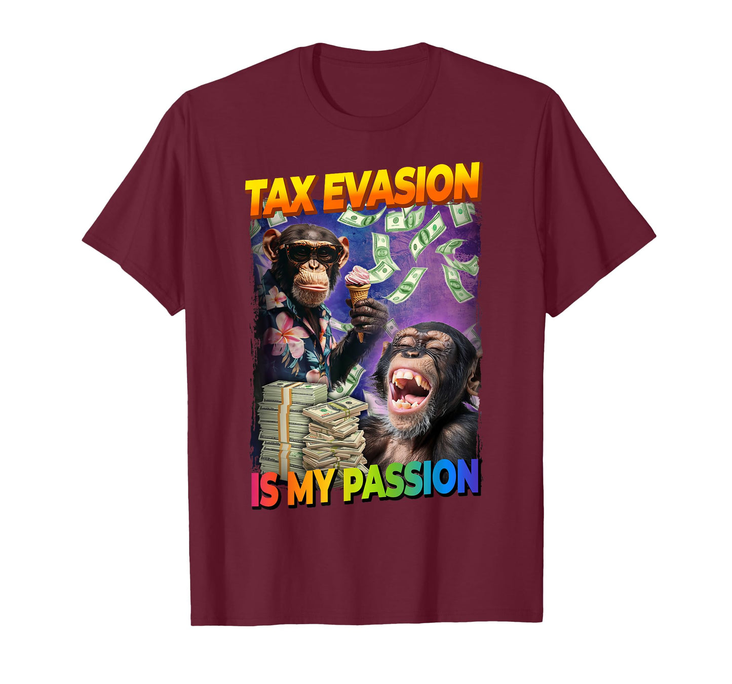 Tax Evasion Is My Passion Monkey T-Shirt