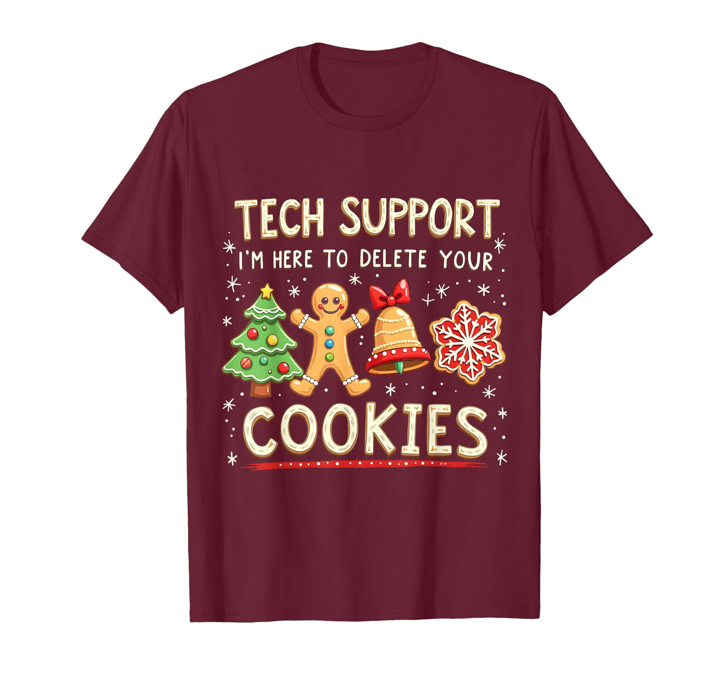 Christmas Cookies Pajamas Holiday Gifts for Family Christmas Tech Support I'm Here To Delete Your Cookies Xmas Unisex T-Shirt