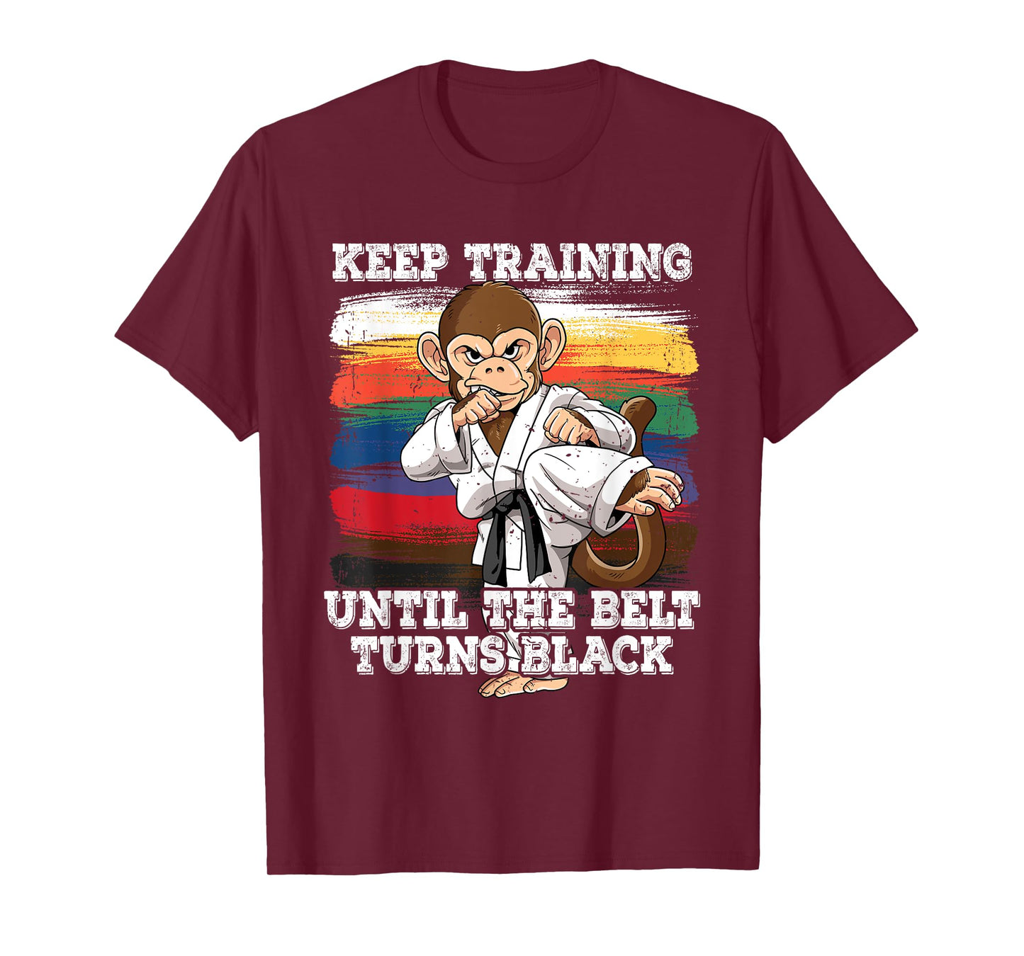 Karate Keep Training Until The Belt Turns Black T-Shirt