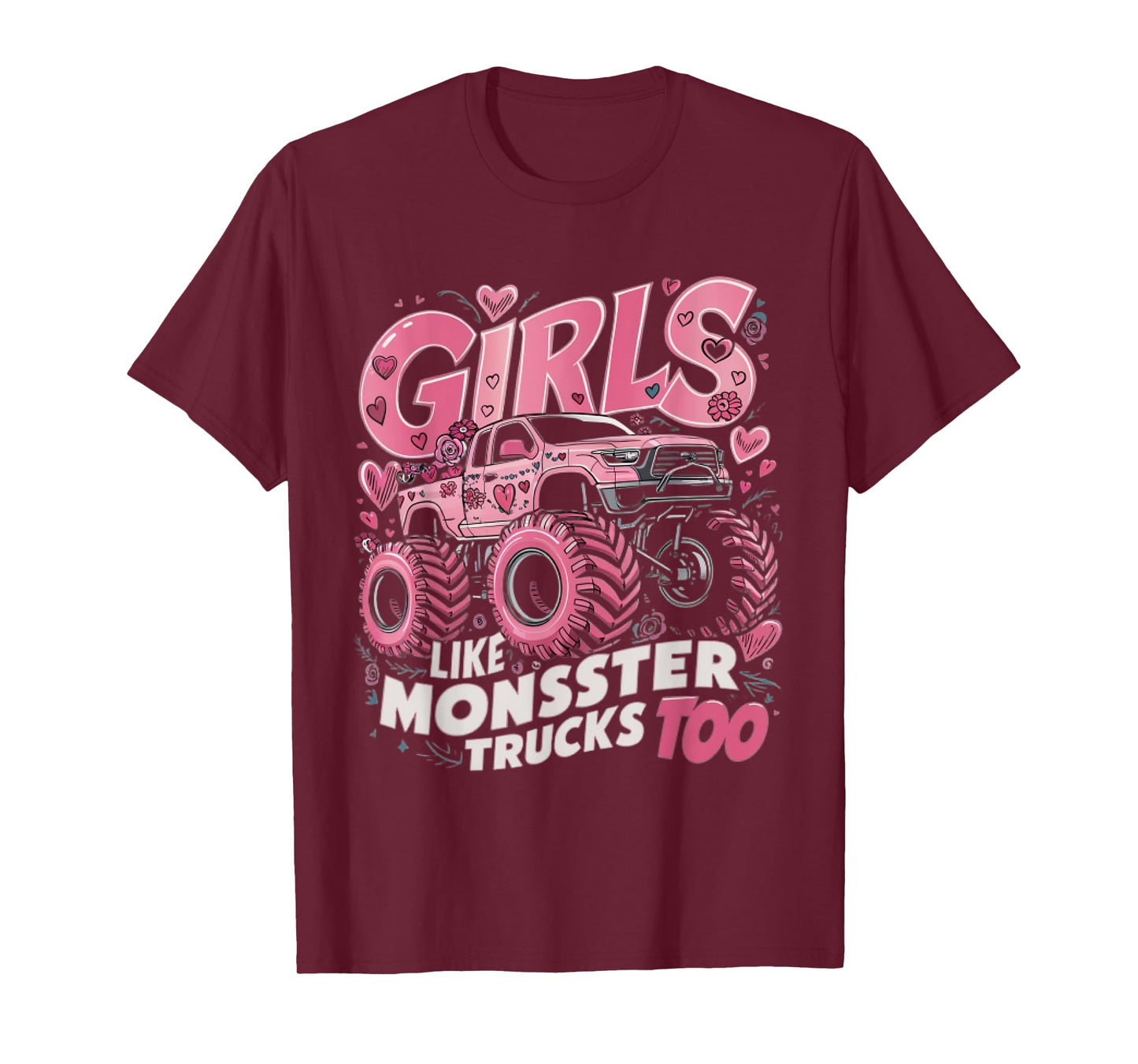 Cute Monster Truck Girls Like Monsters Too T-Shirt