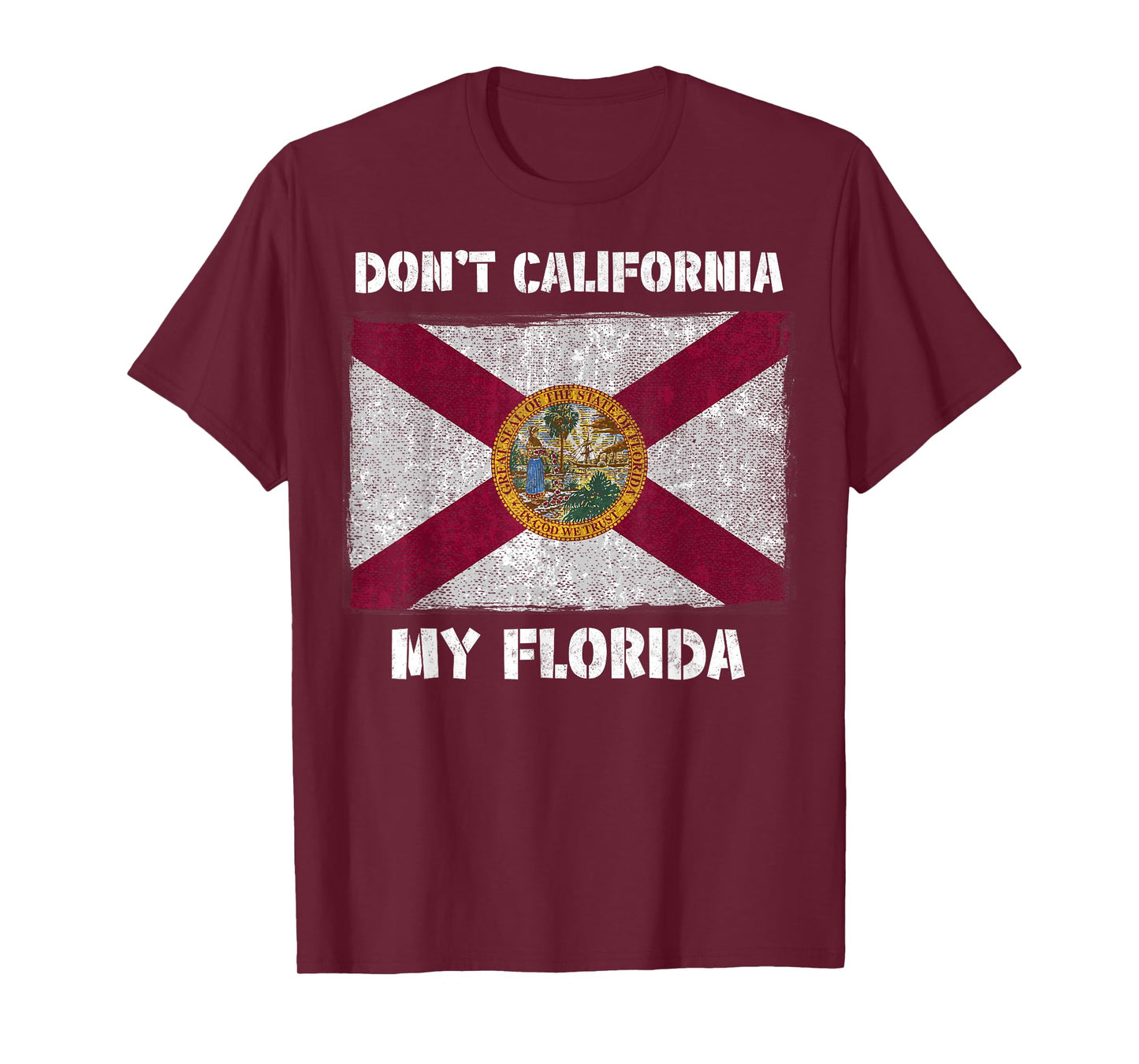 Don't California my Florida FL Flag Local Sunshine State Tee Men Women Kids T-Shirt