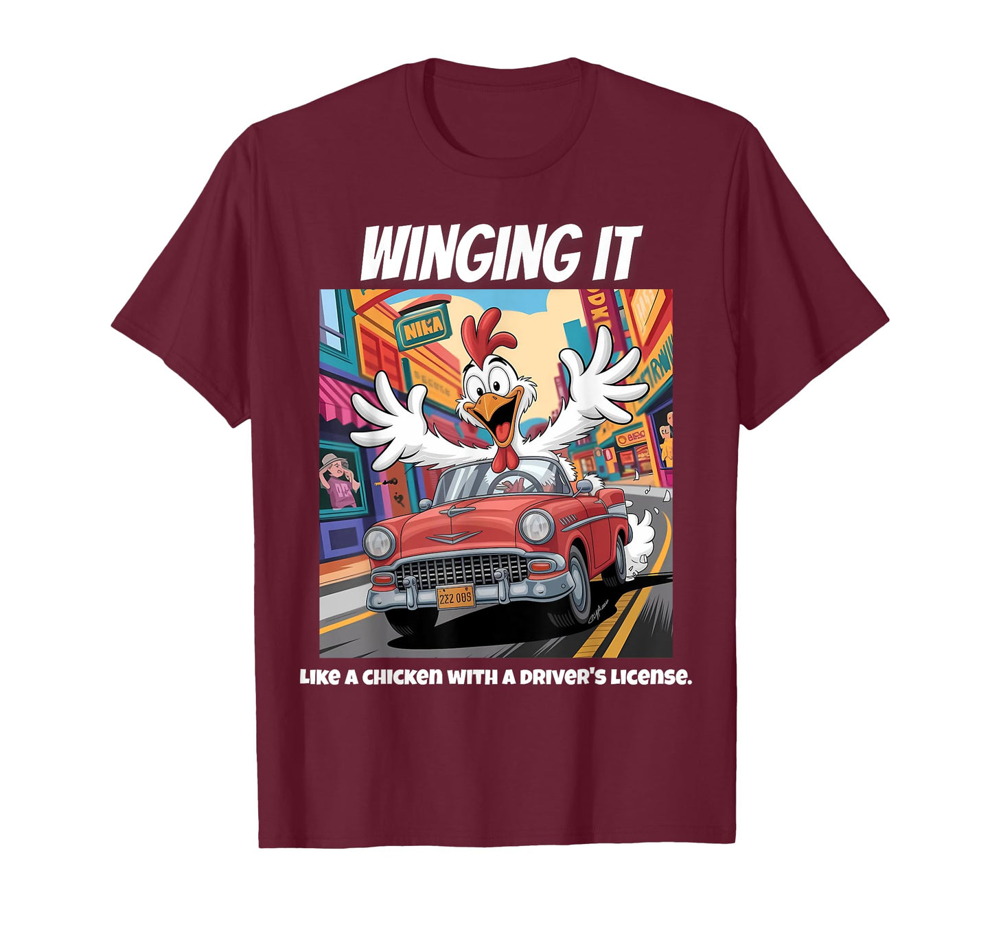 Funny Chicken Humor Cartoon Silly Chicken Driving Winging It T-Shirt