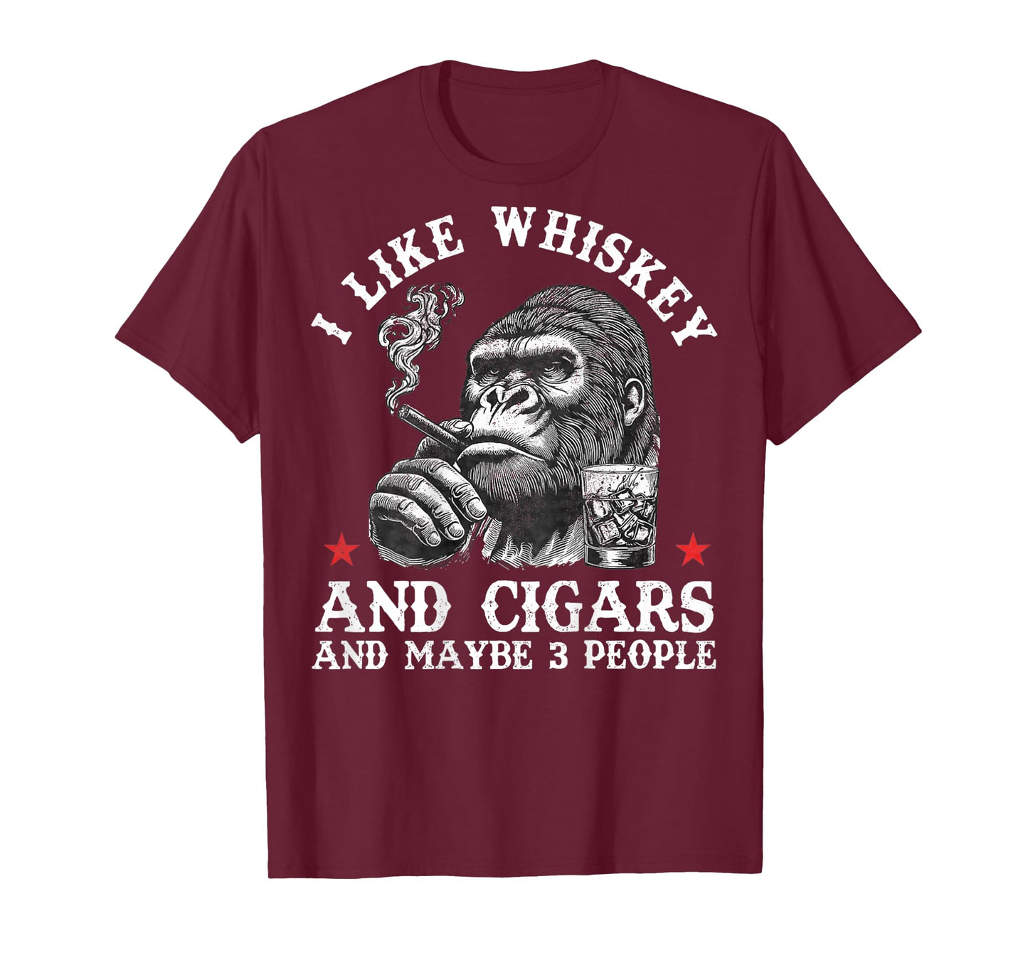 I Like Whiskey and Cigars and Maybe 3 People Monkey On Back T-Shirt