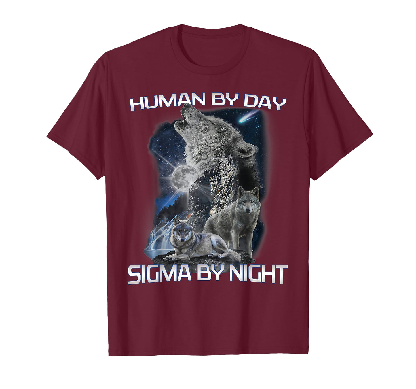Human By Day Sigma By Night Alpha Wolf Men And Women T-Shirt