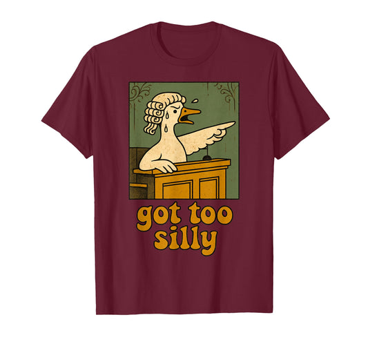 Got to silly funny Silly Goose T-Shirt