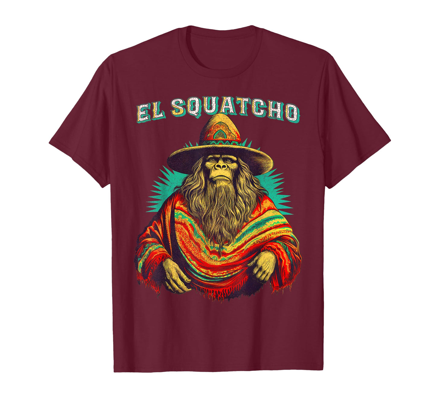 El Squatcho Poncho – Western Bigfoot Funny Sasquatch T-Shirt