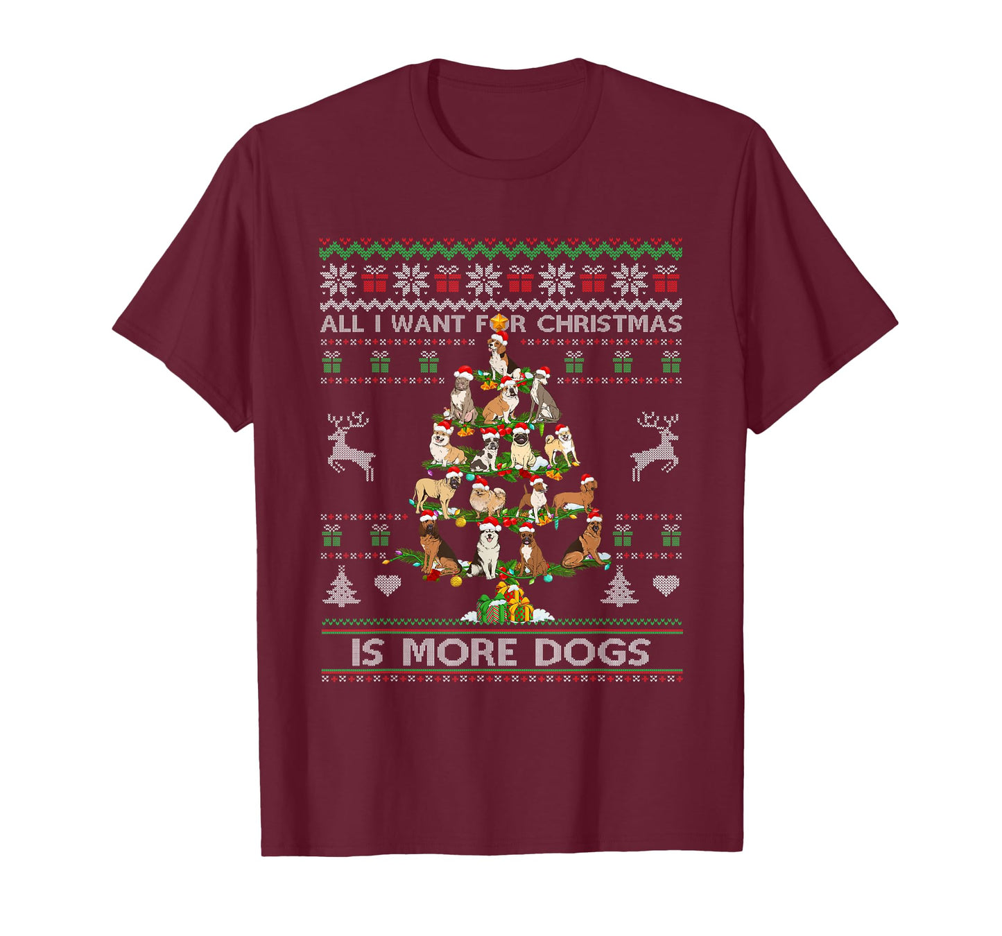 All I Want For Christmas Is More Dogs Ugly Sweater Dog Lover Men Women T-Shirt