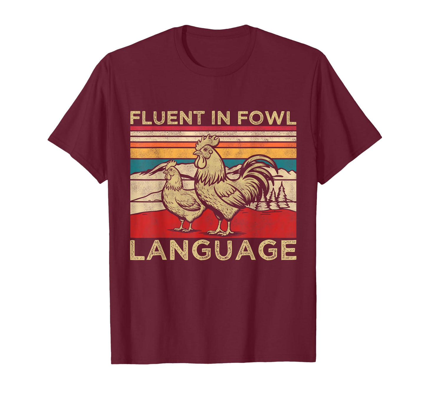 Fluent in Fowl Language Funny Chicken Farm Lover Country Mom T-Shirt