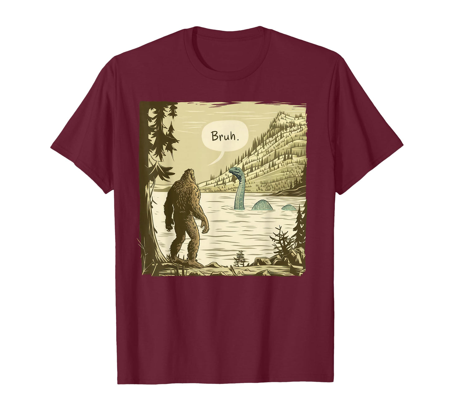 Bigfoot Sasquatch Loch Ness Monster Bruh T-Shirt