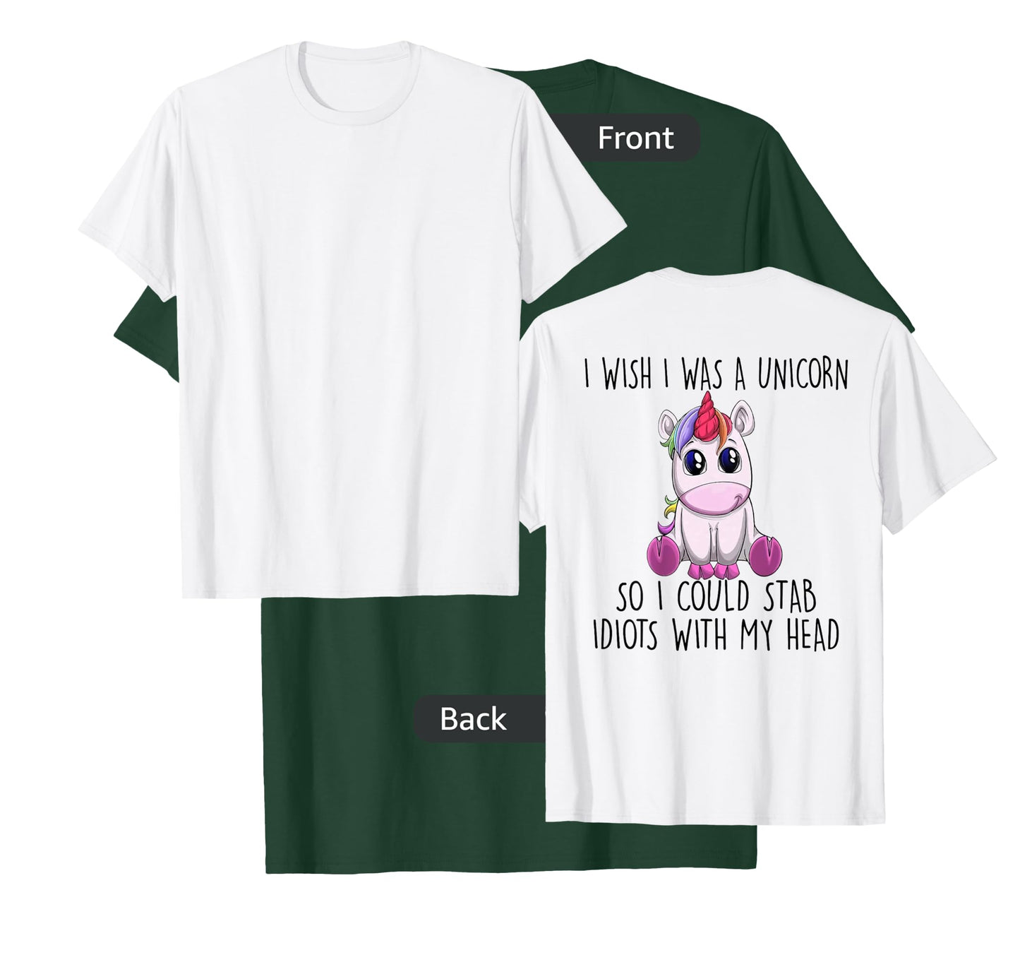 i wish i was a unicorn so i could stab idiots with my head T-Shirt