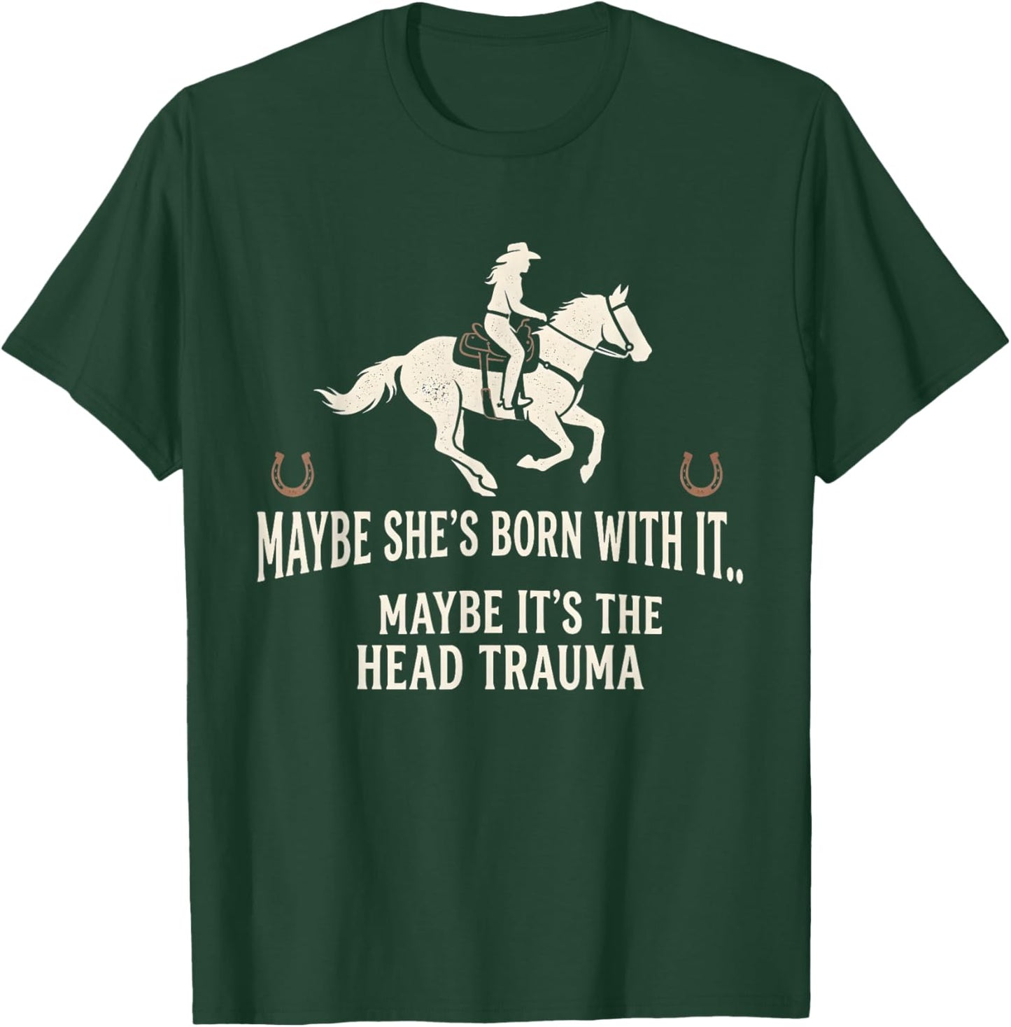 Retro Maybe She's Born with It Maybe It's The Head Trauma T-Shirt T-Shirt - T-Shirt | Forest