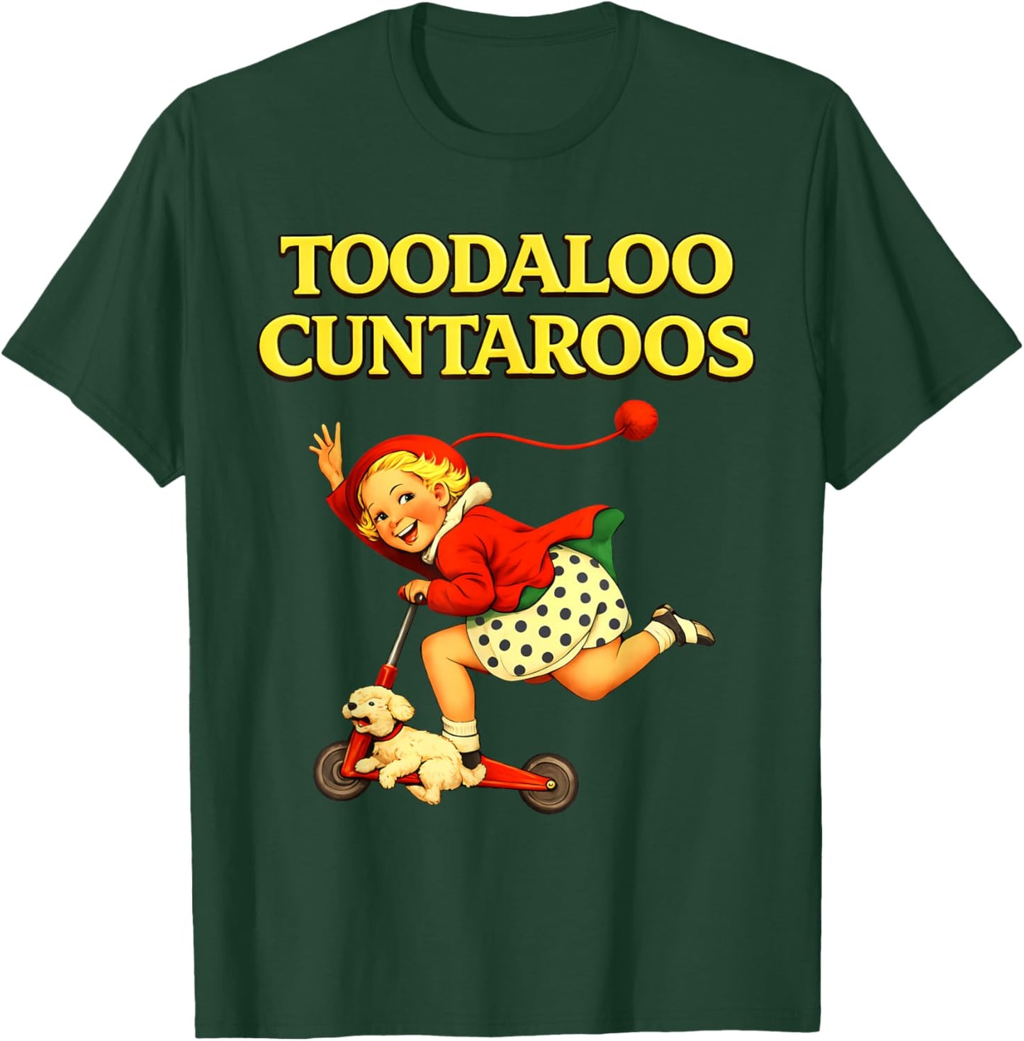 Toodaloo Cuntaroos Funny Retro Sarcastic Goodbye Humor T-Shirt T-Shirt - T-Shirt | Forest