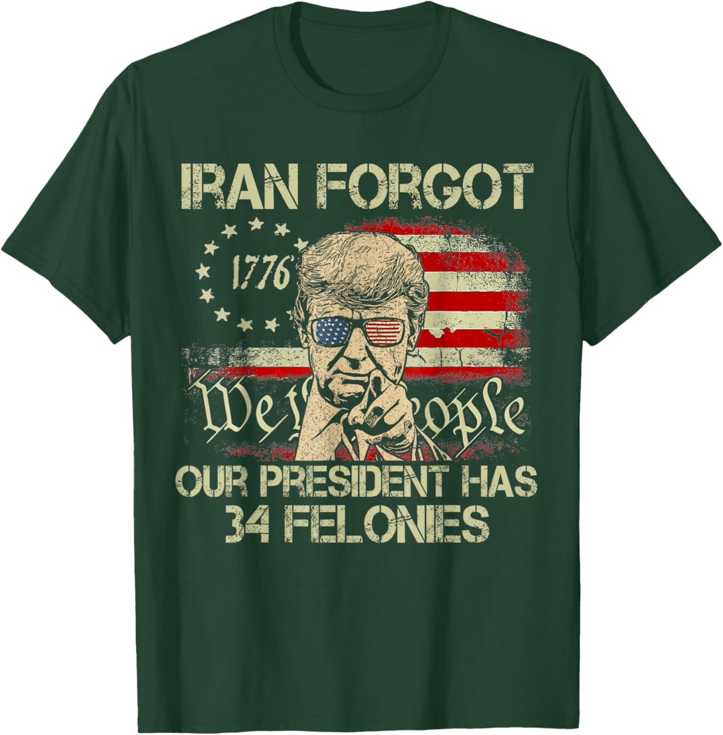 Iran Forgot Our President Has 34 Felonies Vintage US Flag T-Shirt T-Shirt - T-Shirt | Forest