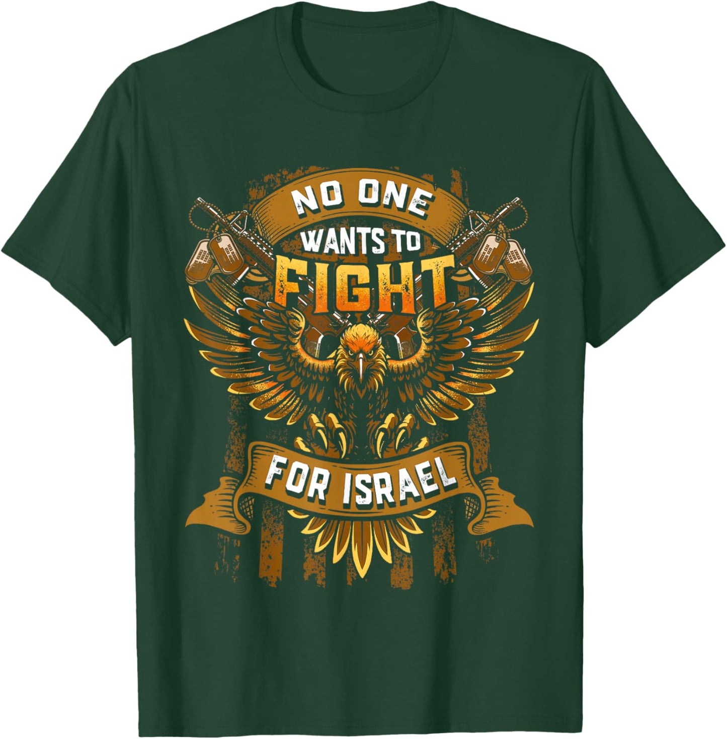 No One Wants to Fight for Israel No Wars US Flag Patriotic T-Shirt - T-Shirt | Forest