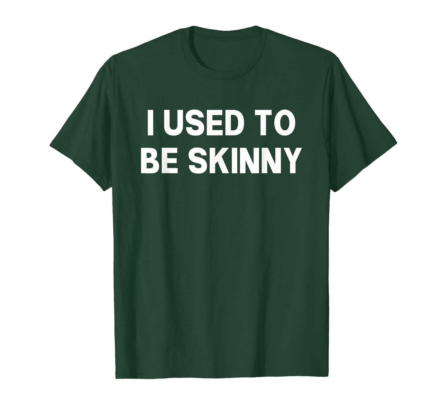 I Used To Be Skinny Funny Saying T-Shirt