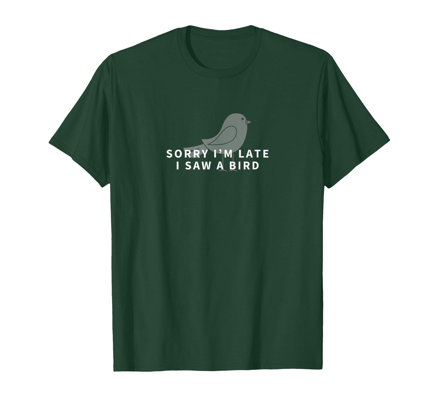 Sorry I'm Late I Saw A Bird Funny Bird Watching T-Shirt