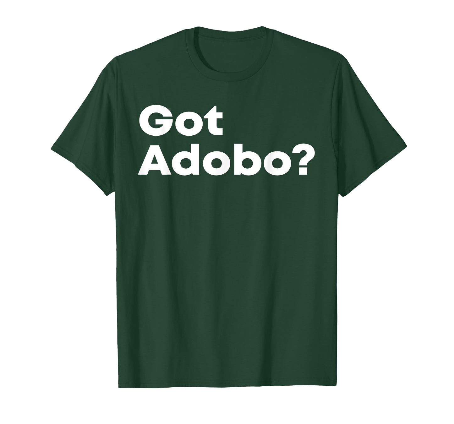 Got Adobo Filipino Cuisine Philippines Pinoy Chicken Pork T-Shirt