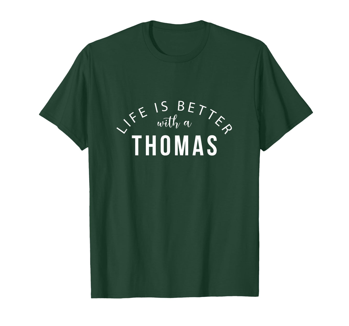 Life is Better with a Thomas Personalized Funny Name T-Shirt
