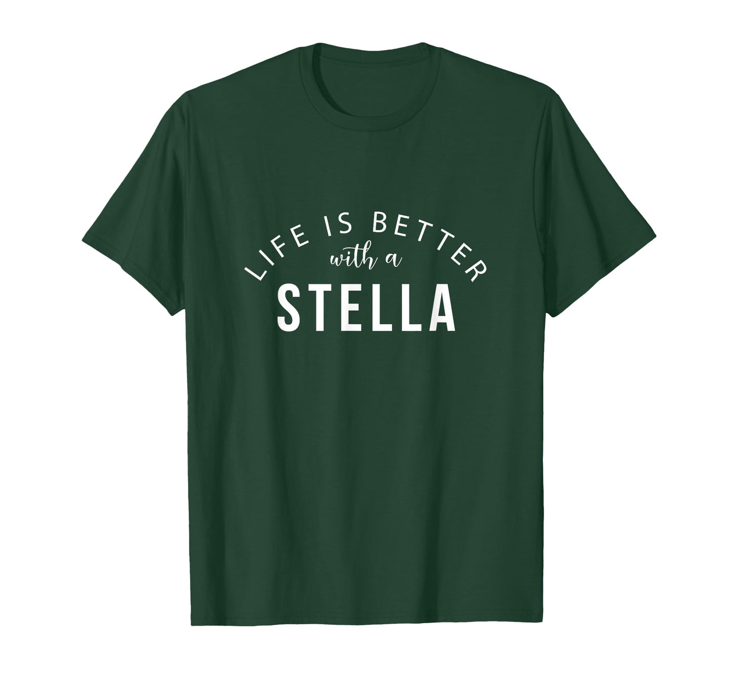 Life is Better with a Stella Personalized Funny Name T-Shirt