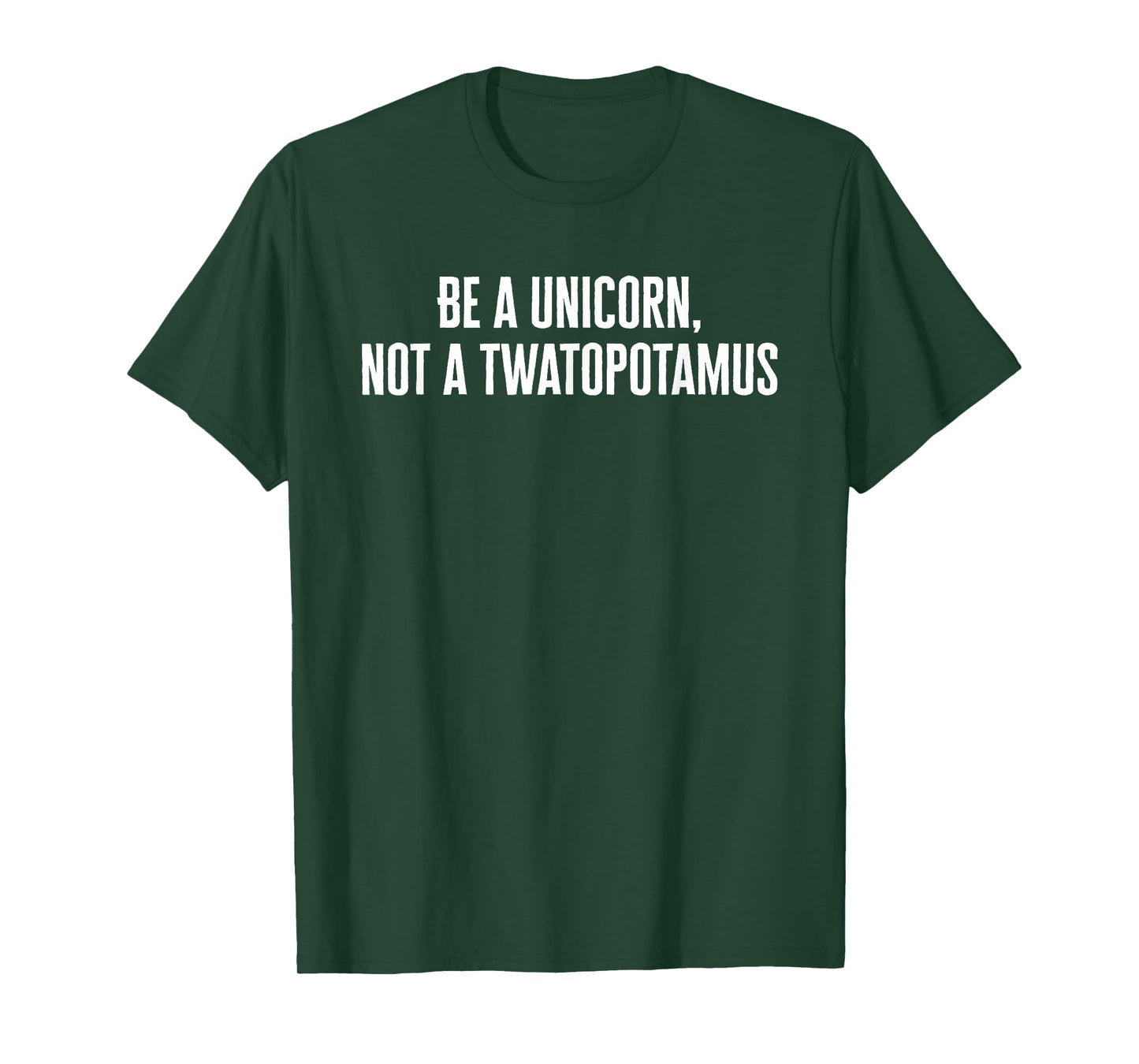 Be a Unicorn Not a Twatapotamus Funny T-Shirt T-Shirt