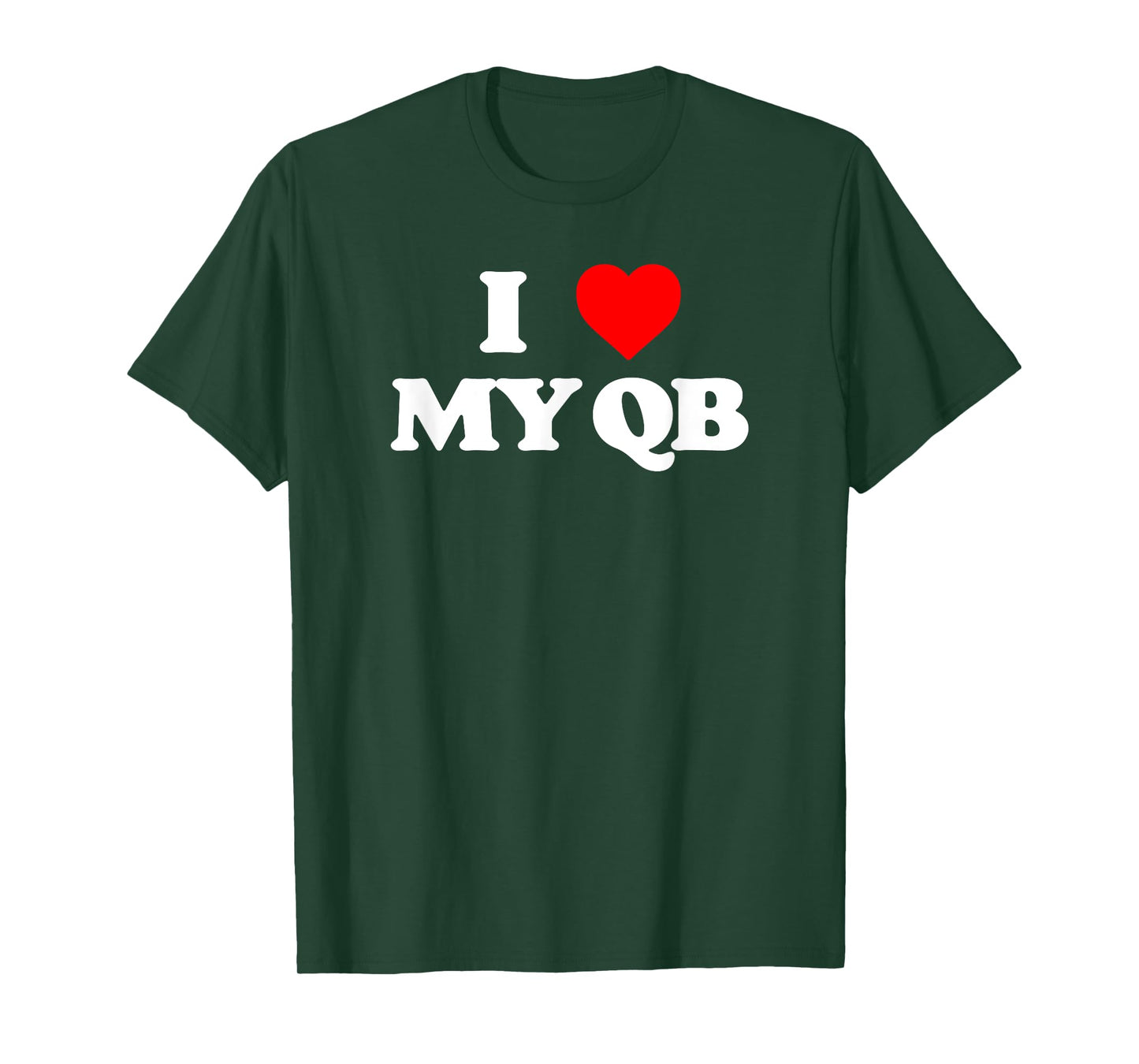 I Love my Quarterback QB Funny Offensive Line Football OL T-Shirt