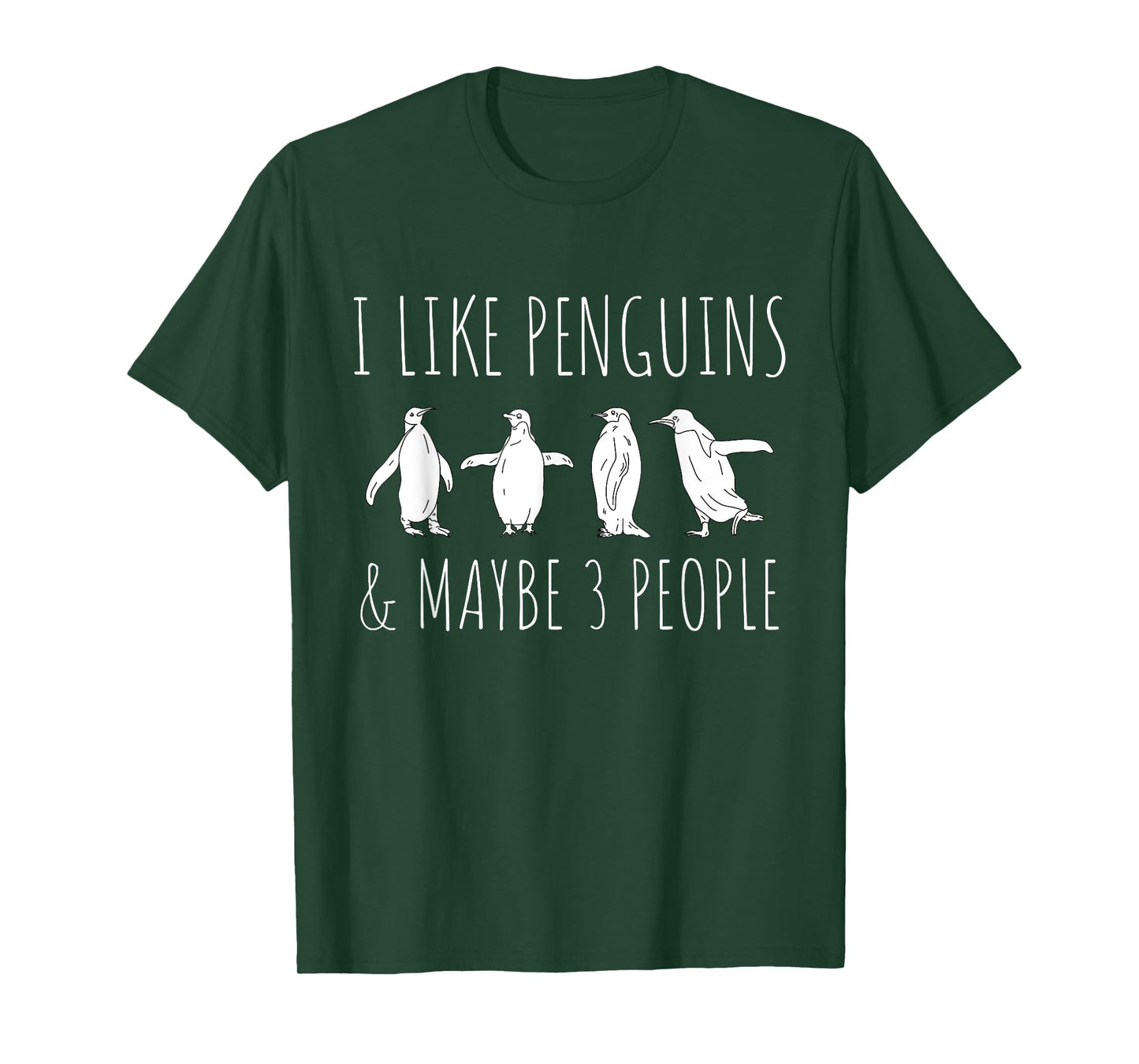 I Like Penguins & Maybe 3 People Funny Animal Penguin T-Shirt