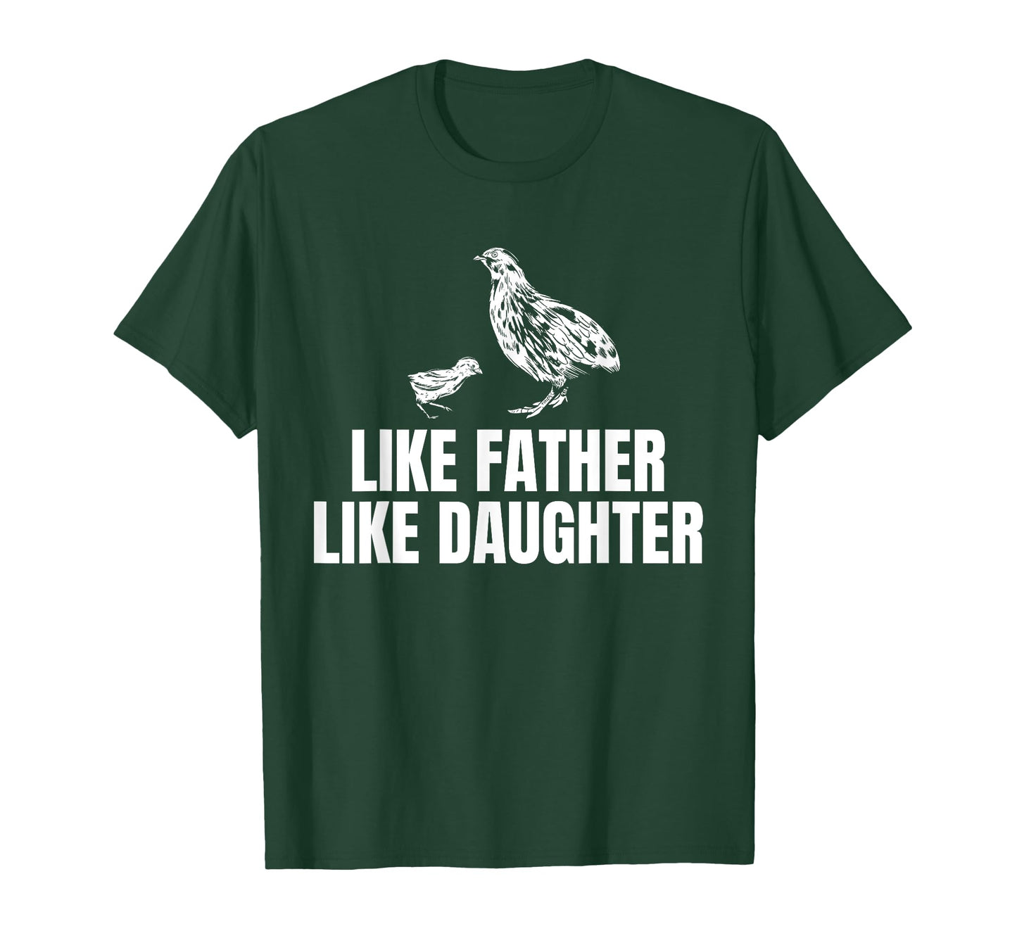 Like Father Like Daughter Quail Chicken Bird Fathers Day T-Shirt