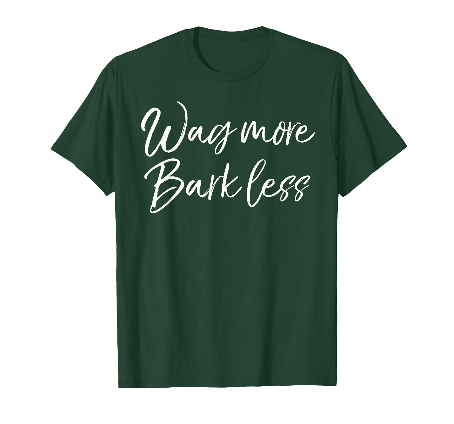 Funny Kindness Dog Quote for Women Cute Wag More Bark Less T-Shirt
