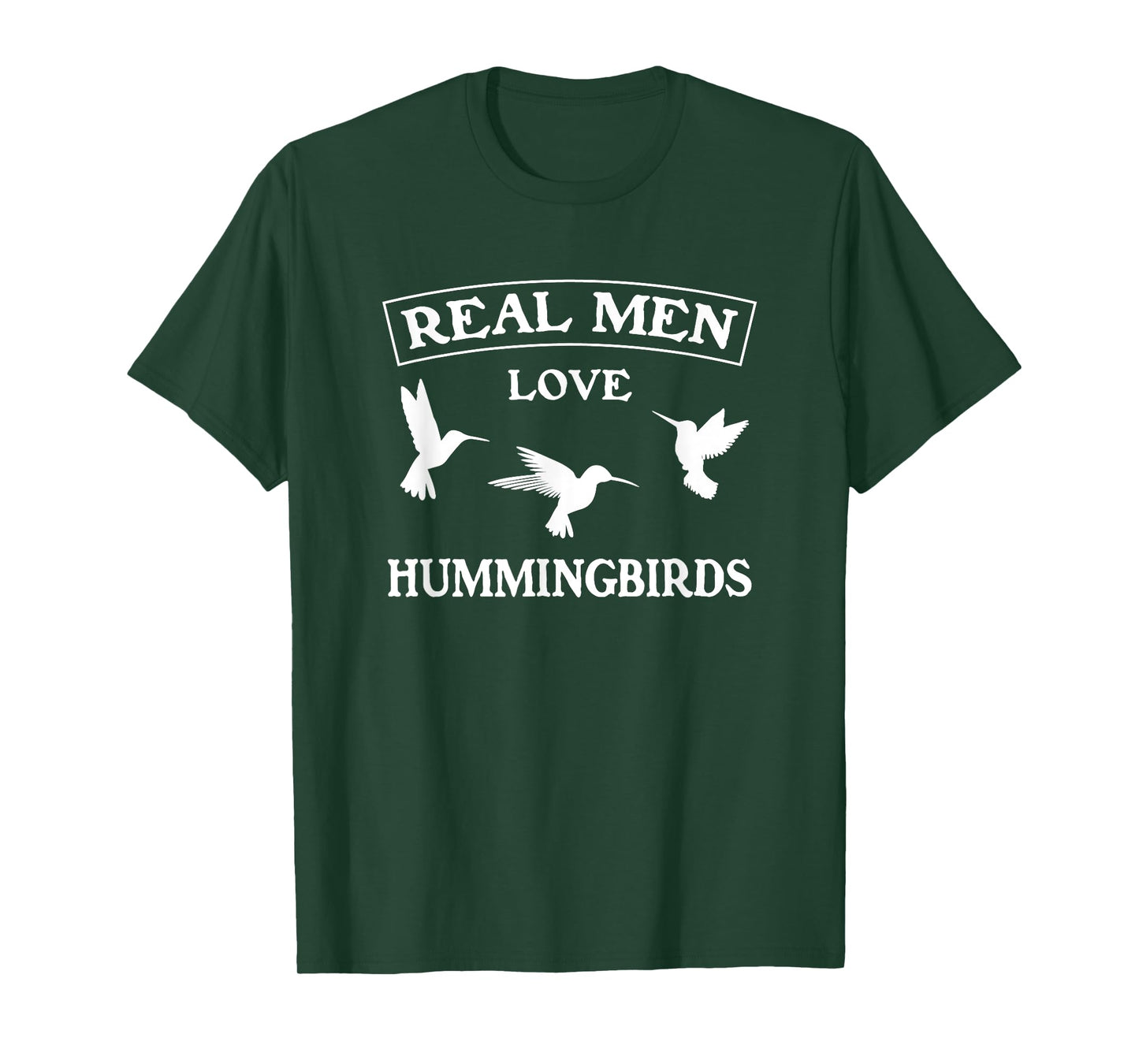 Real Men Love Hummingbirds Masculine Bird Lover Graphic Gift T-Shirt