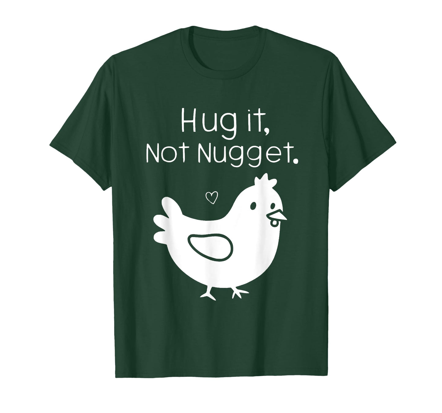 Funny Chicken Hug It Not Nugget T-Shirt
