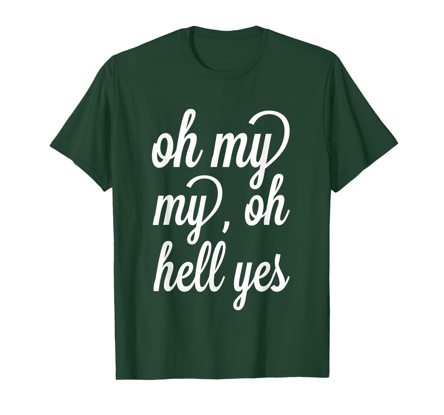 Oh, My My, Oh Hell Yes Classic Rock Song Funny T-shirt T-Shirt