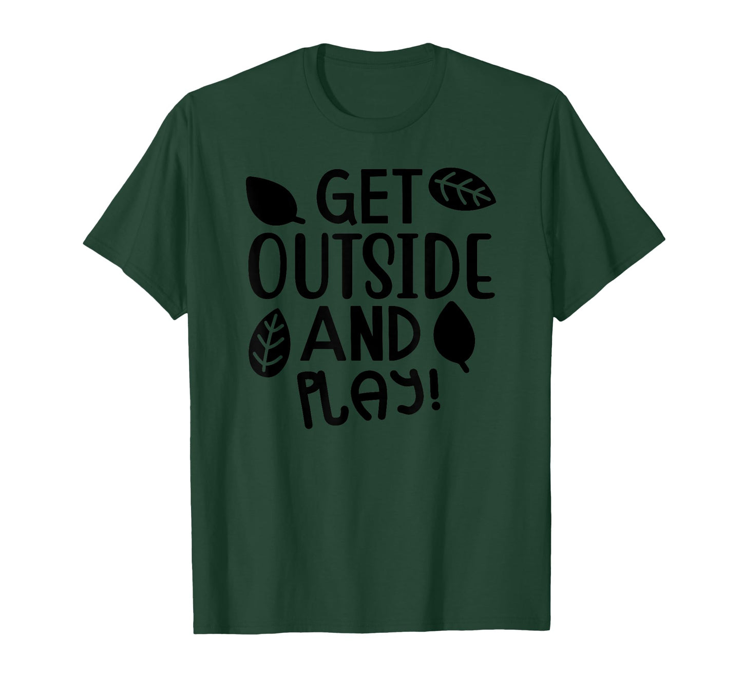 Get Outside And Play - Funny T-Shirt