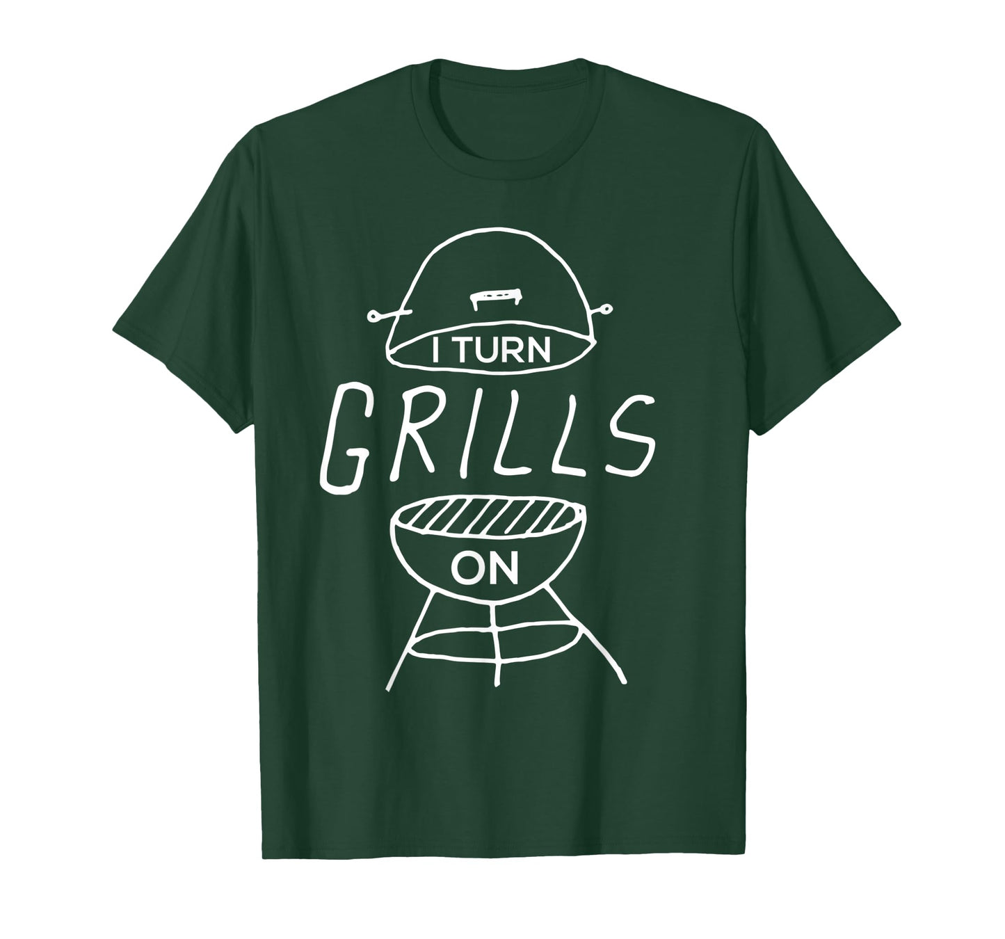 I Turn Grills On Funny BBQ T-Shirt