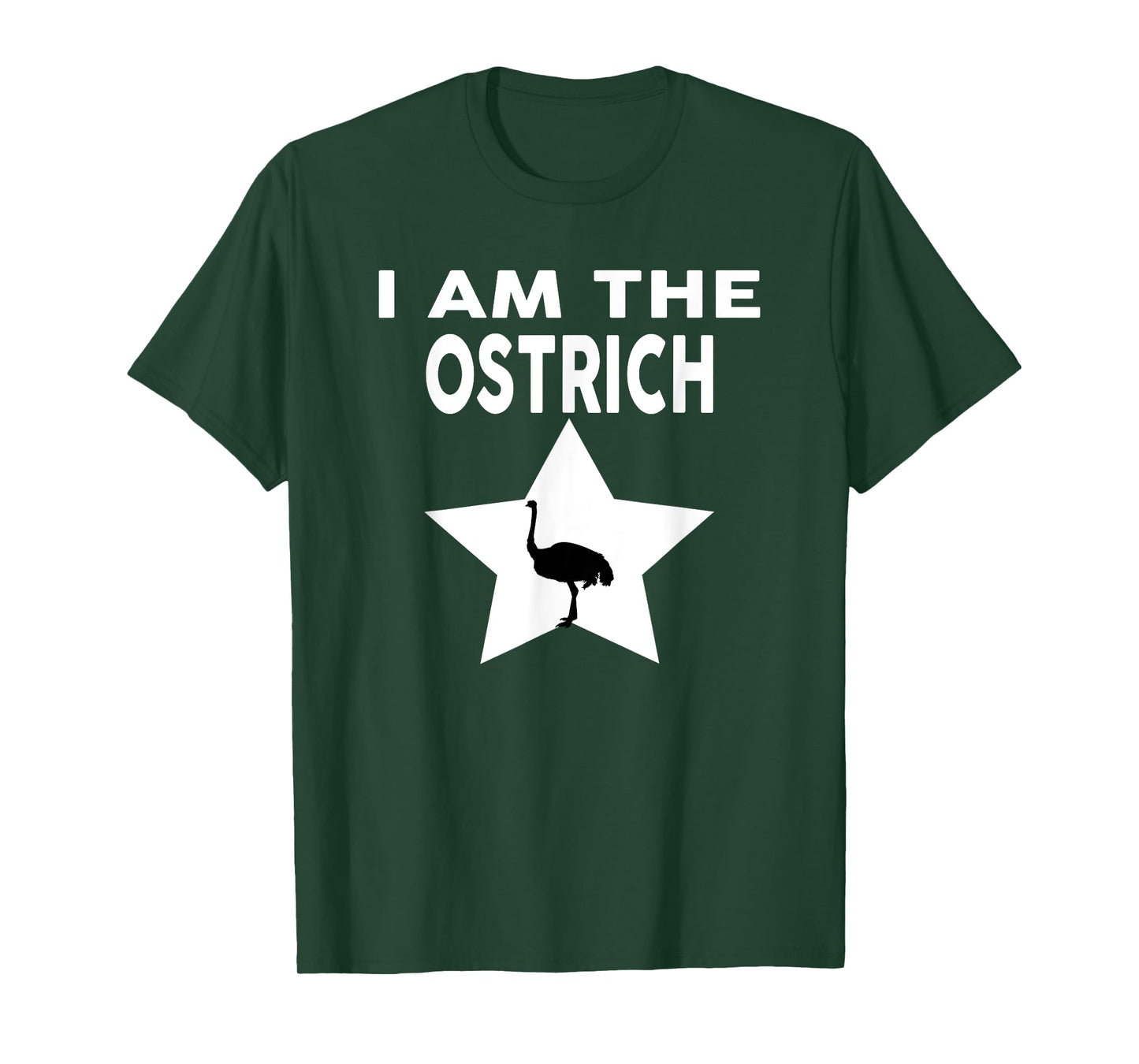 I Am The OSTRICH T-Shirt Funny OSTRICH Shirt T-Shirt