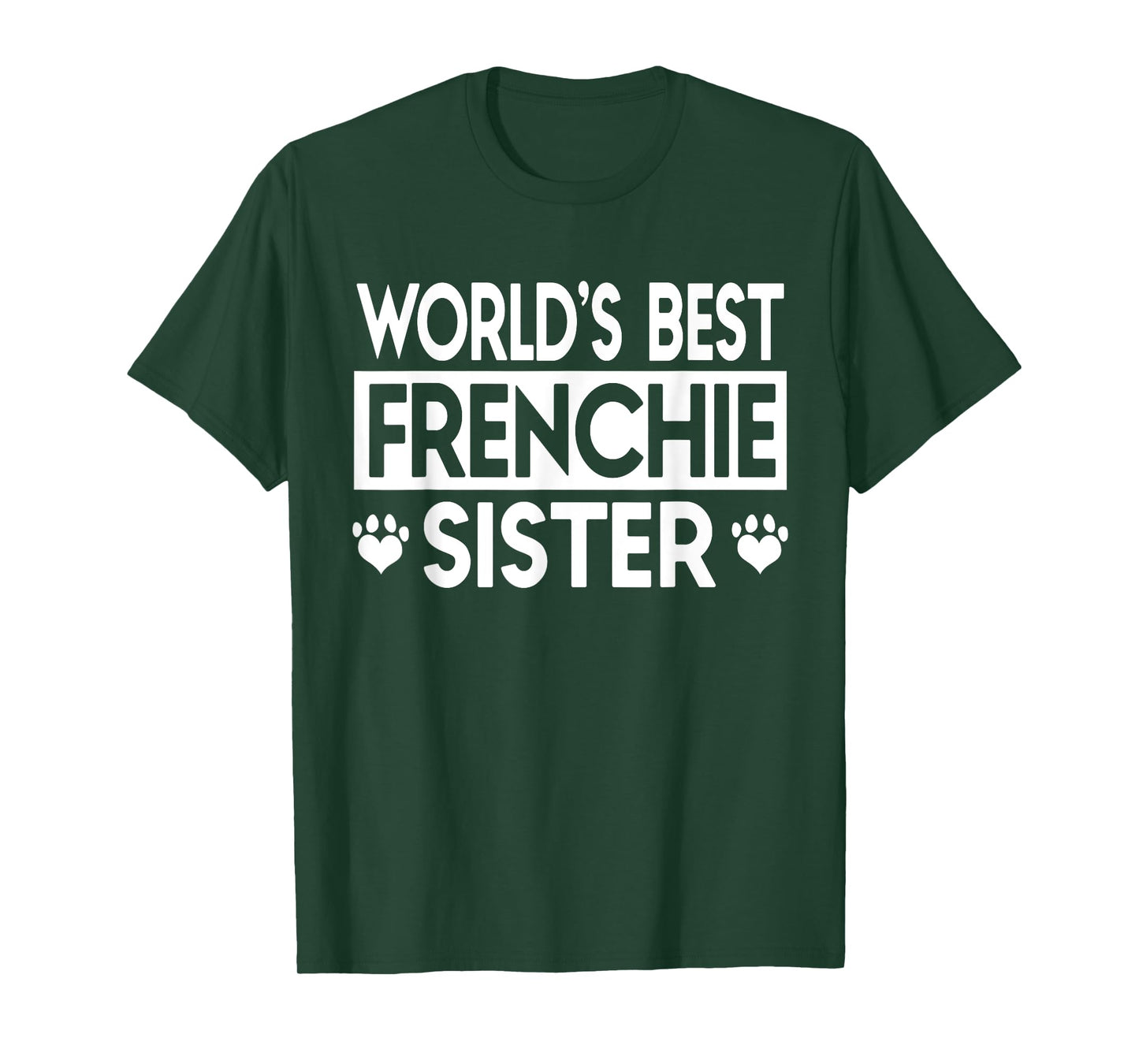 World's Best Frenchie Sister, French Bulldog Gift TShirt T-Shirt for Men Women Girls Kids